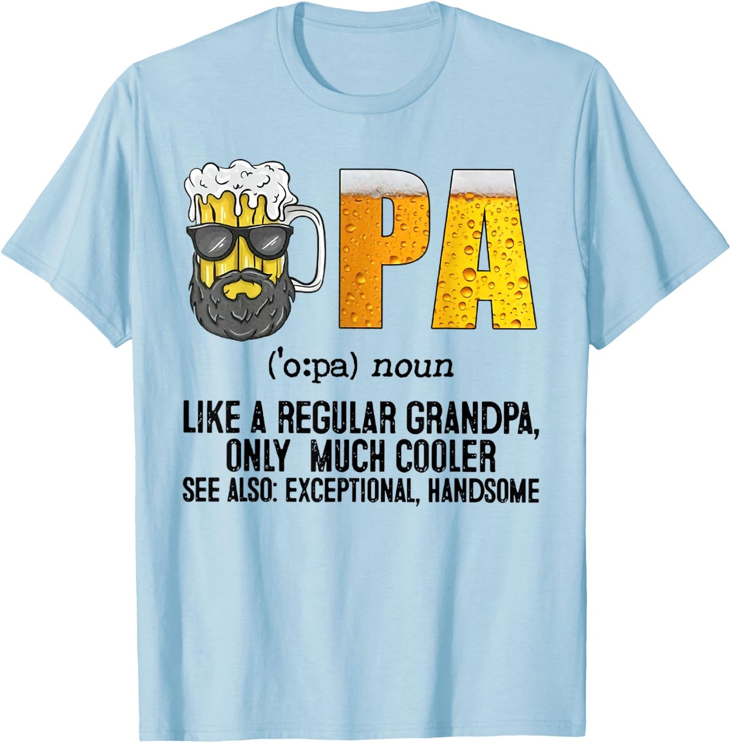 Drinking Opa Like A Regular Grandpa Much Cooler Beer Dad T-Shirt - T-Shirt | Light Blue