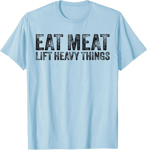 Eat Meat Lift Heavy Things Carnivore Diet Weight Lifter T-Shirt - T-Shirt | Light Blue