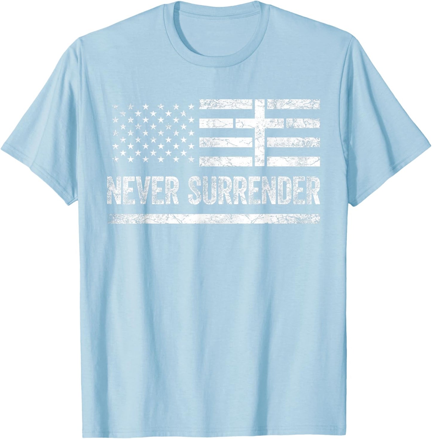 Never Surrender Christian US Flag Never Give Up T-Shirt - T-Shirt | Light Blue