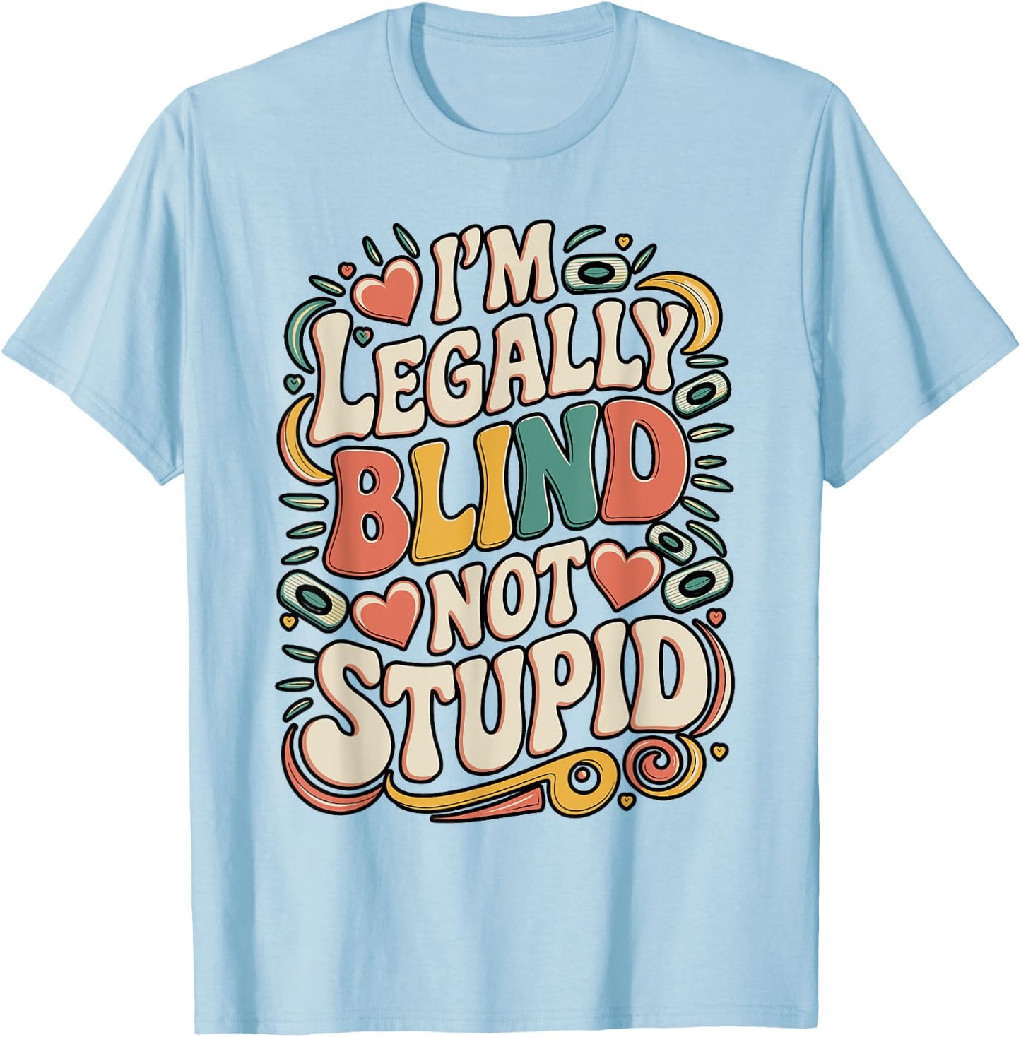 Drôle Sarcastique Juridiquement aveugle Vue Adulte Déficient Visuel T-Shirt - T-Shirt | Light Blue