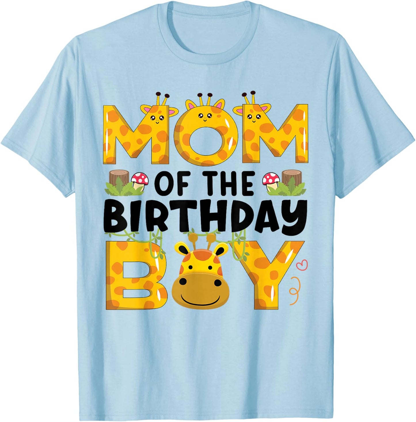 Mom 1st Birthday Boy Giraffe Theme Party Zoo Safari Jungle T-Shirt - T-Shirt | Light Blue
