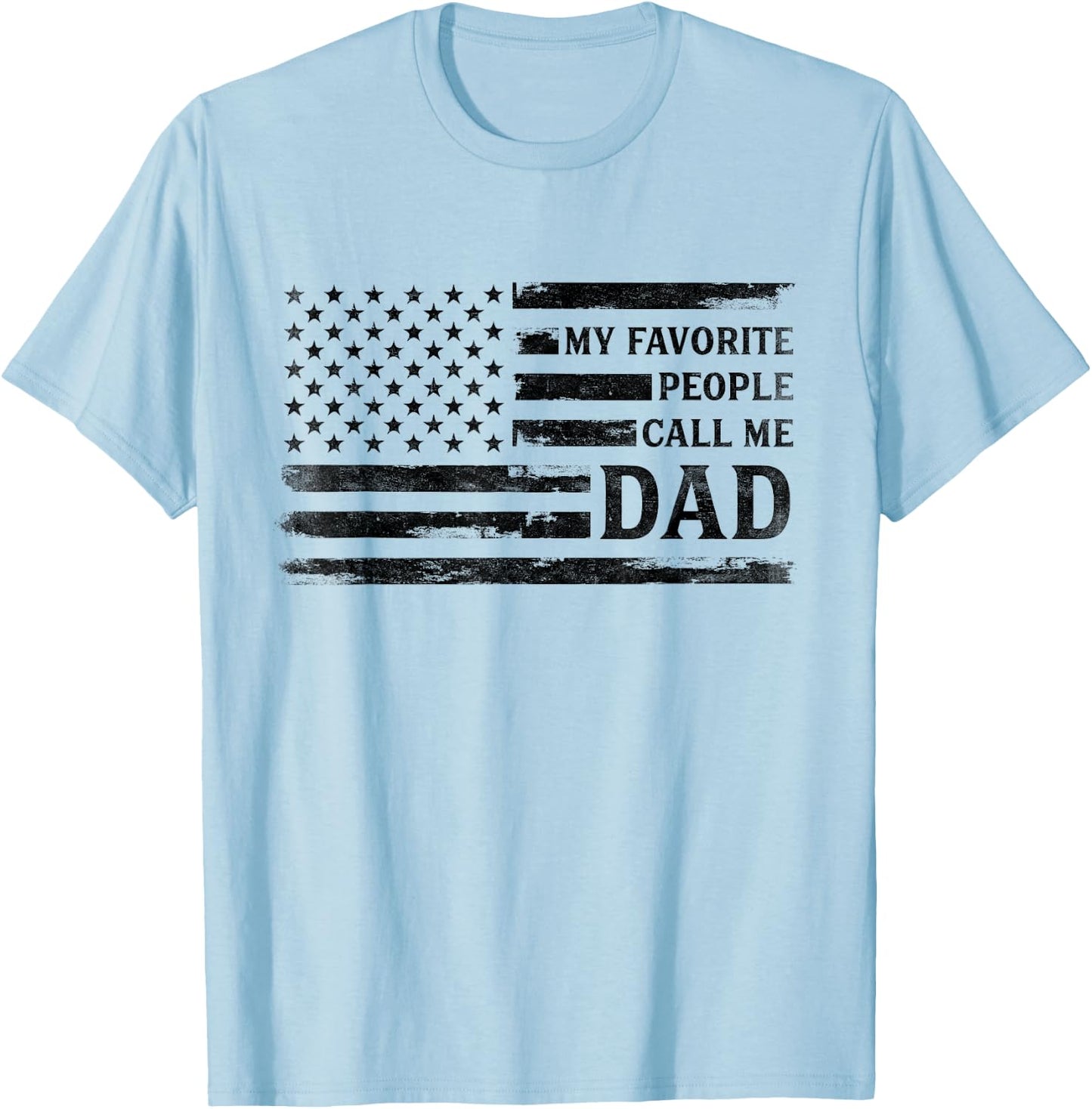 My Favorite People Call Me Dad Father's Day Black USA Flag T-Shirt - T-Shirt | Light Blue