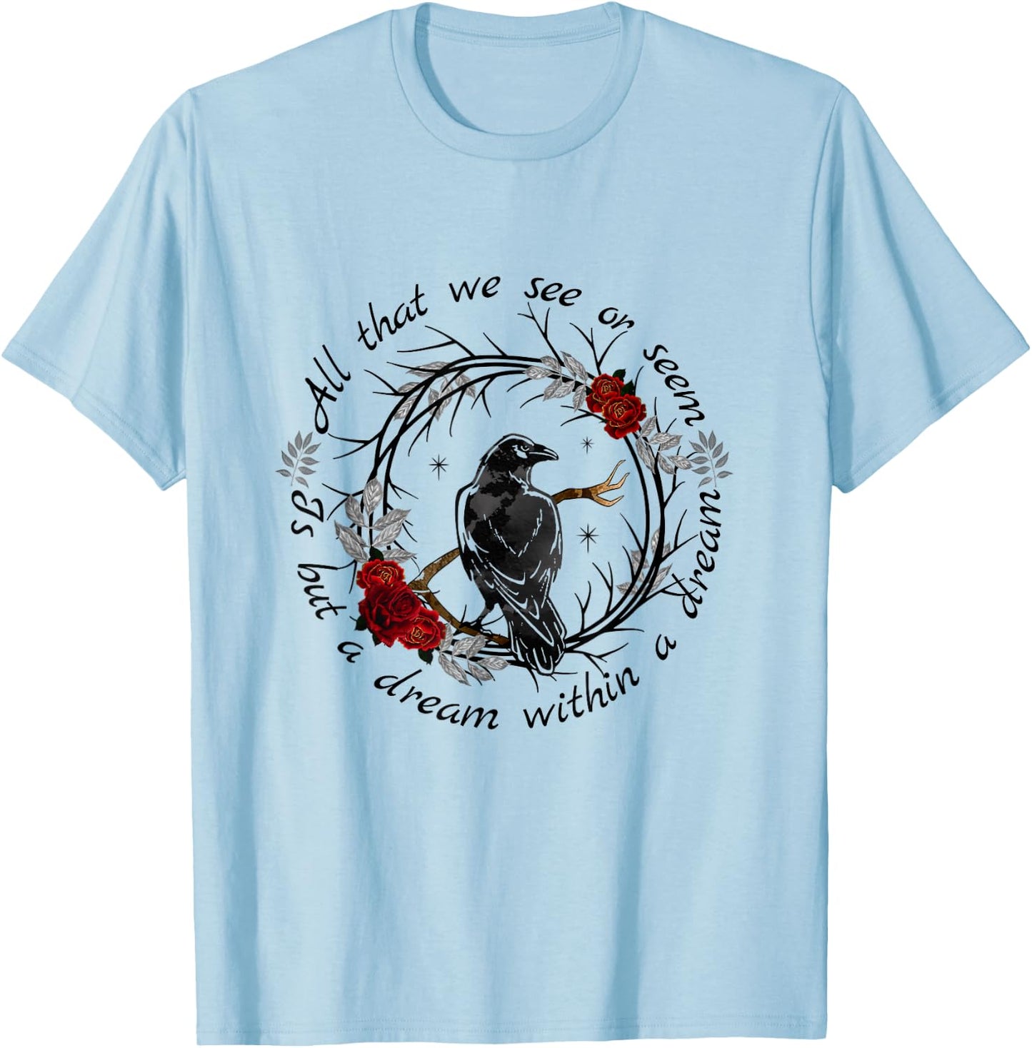 Dream Within a Dream Gothic Edgar Allan Poe Raven Quote T-Shirt - T-Shirt | Light Blue
