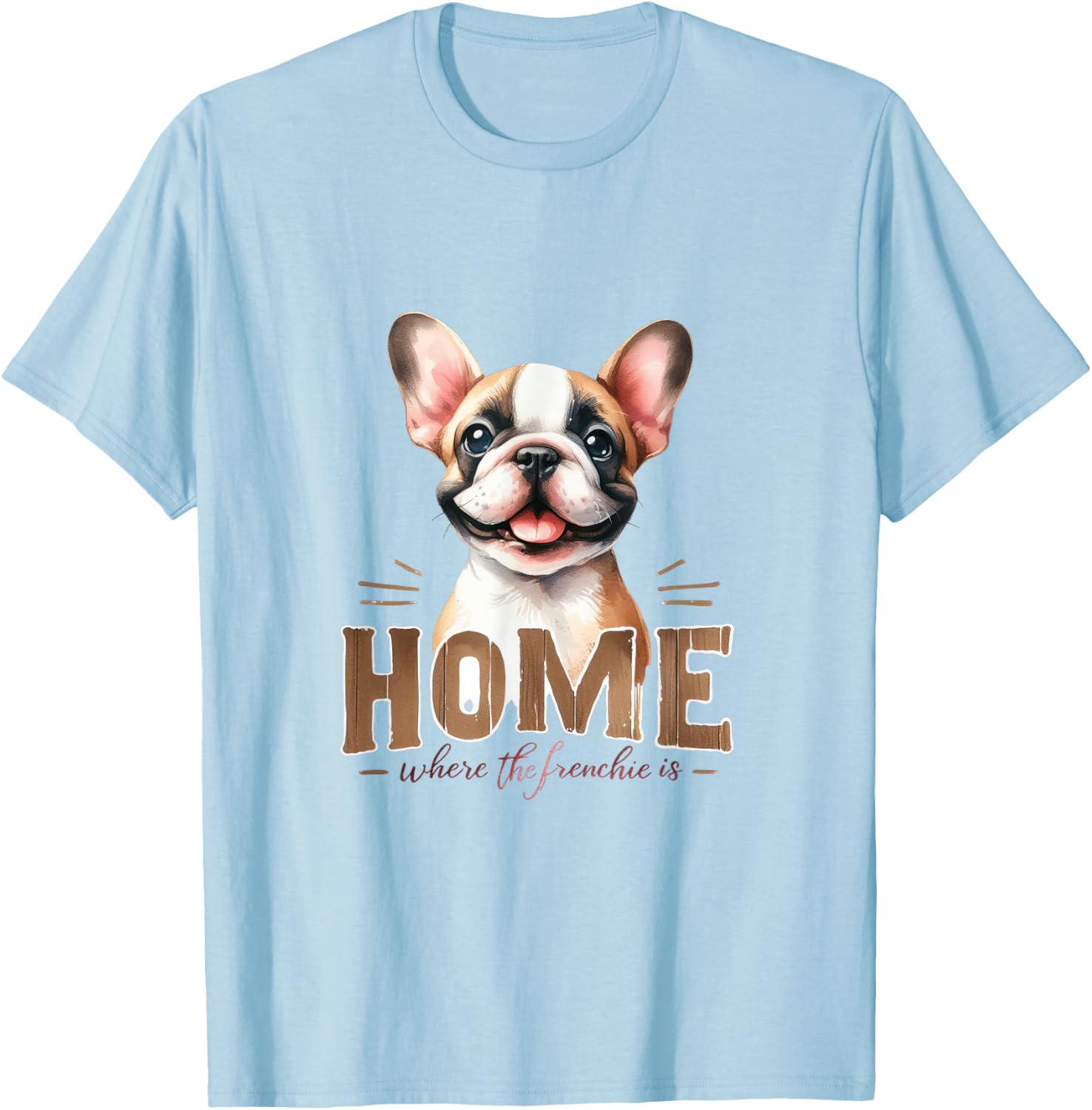 Funny & Cute Frenchie Dog - French Bulldog T-Shirt - T-Shirt | Light Blue