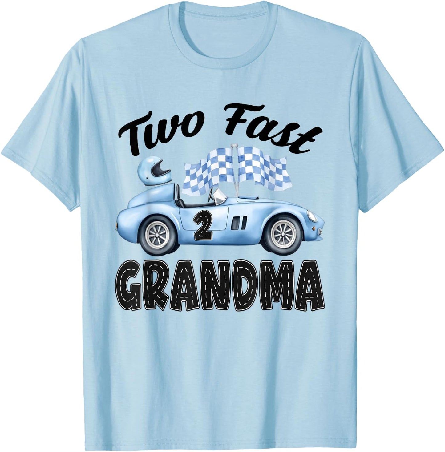 Two Fast Grandma of The Birthday Boy Racing Car Party T-Shirt - T-Shirt | Light Blue