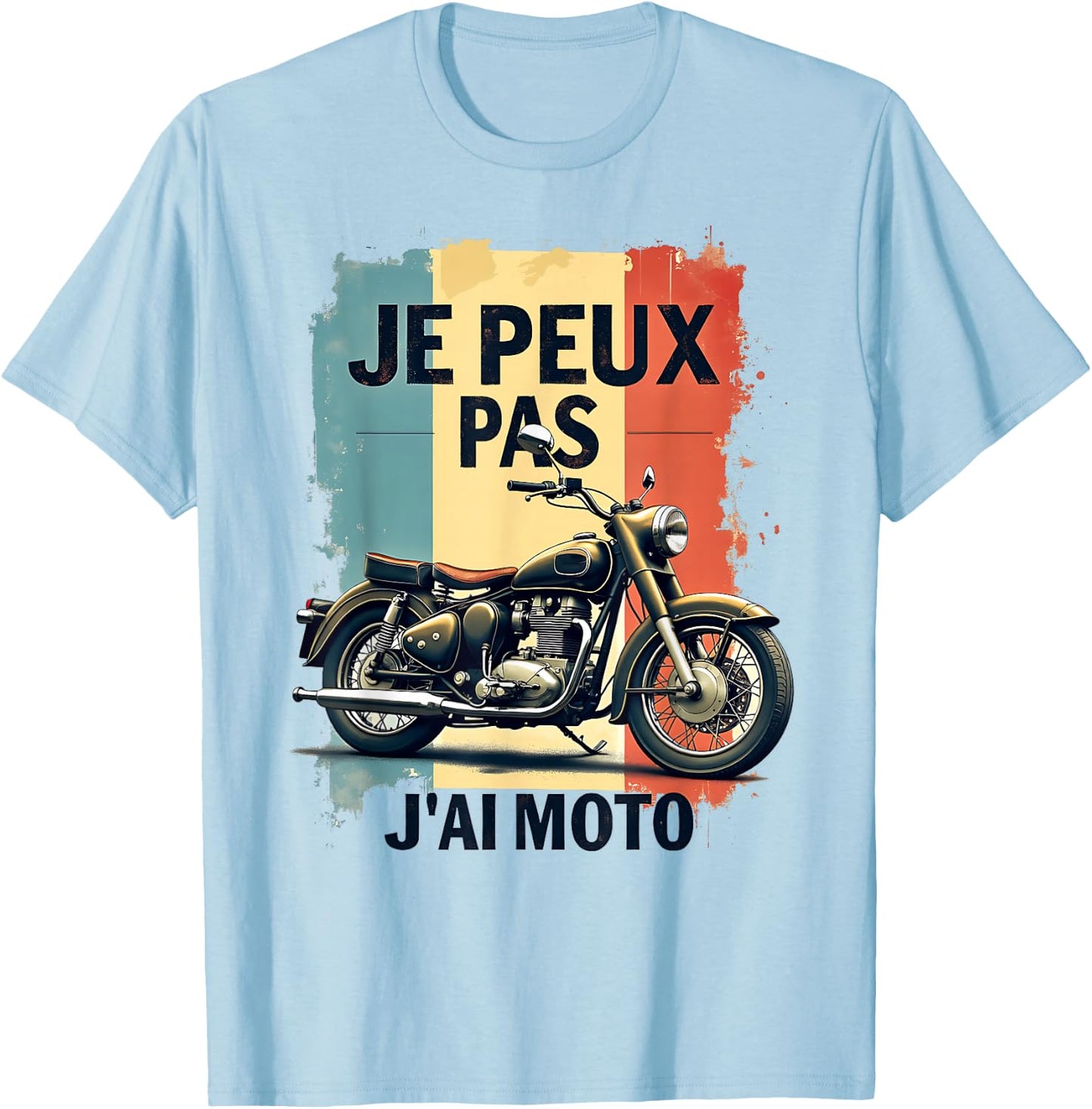 Je Peux Pas J'ai Moto Funny Gift Motorcycle Biker , white, S T-Shirt - T-Shirt | Light Blue