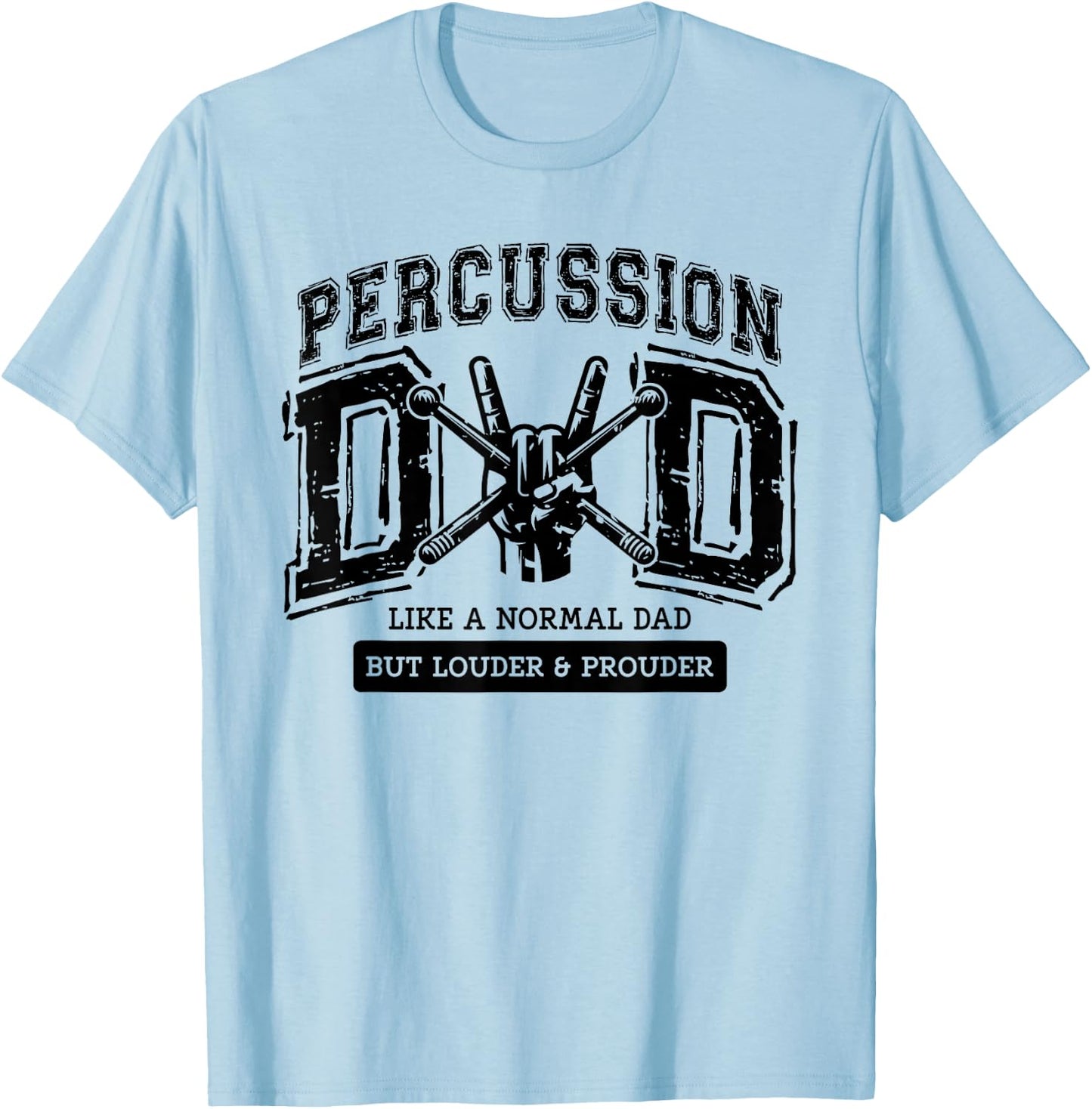 Percussion Dad Drummer Instrument Proud Marching Band Father T-Shirt - T-Shirt | Light Blue