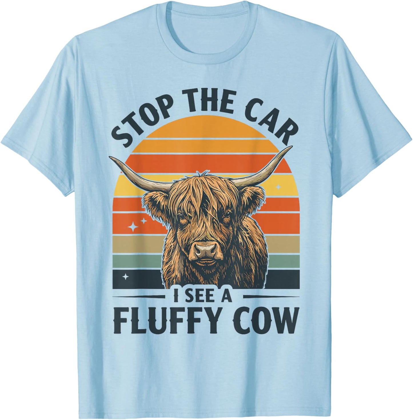 Stop The Car I See A Fluffy Cow Highland Cow Western Life T-Shirt - T-Shirt | Light Blue