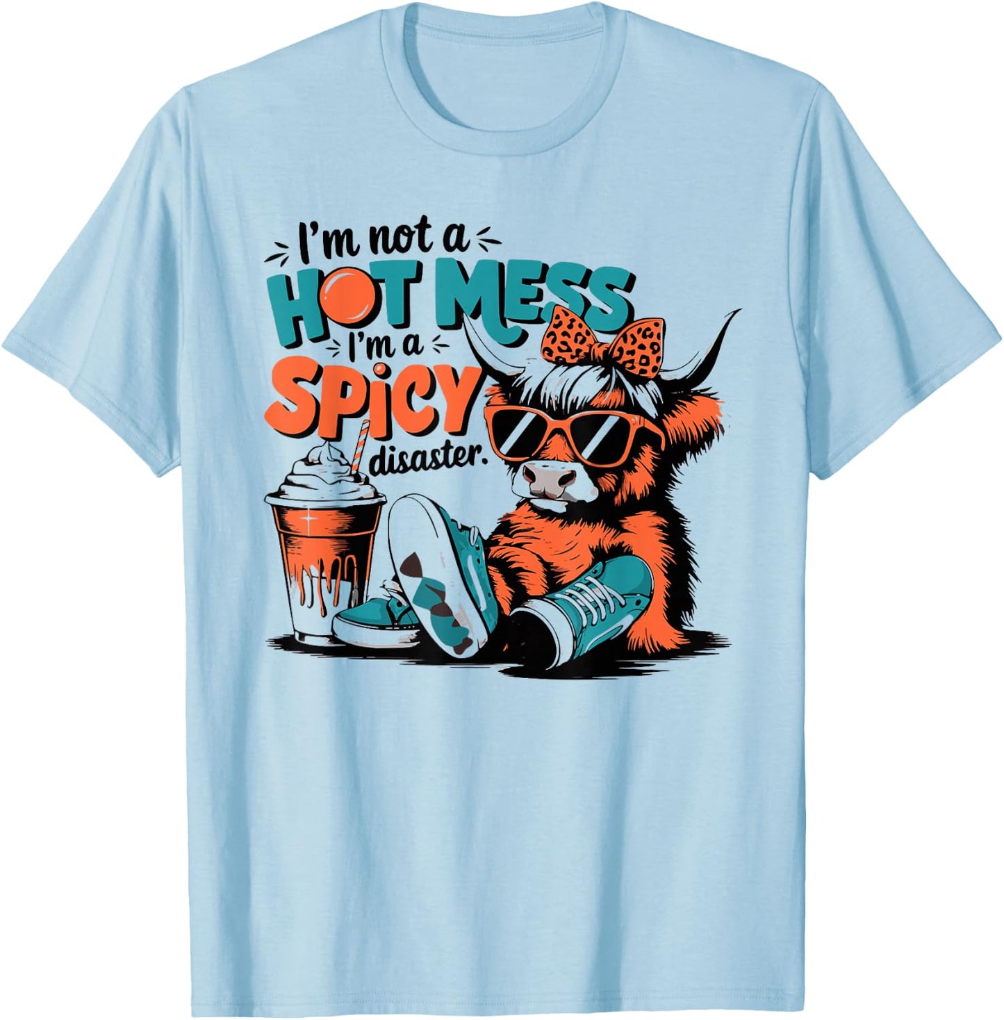 I'm Not A Hot Mess I'm A Spicy Disaster Highland Cow T-Shirt - T-Shirt | Light Blue
