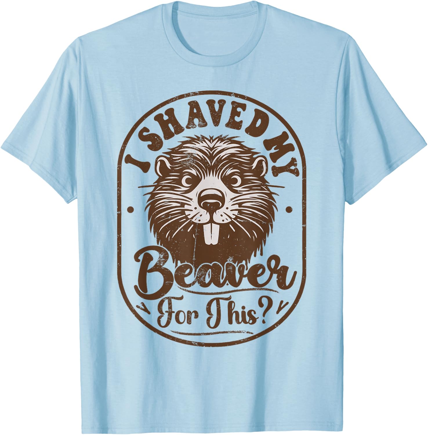 Funny Adult Humor Inappropriate Dirty Bachelorette Sayings T-Shirt - T-Shirt | Light Blue