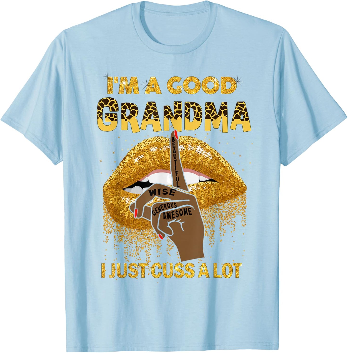 Lips I'm A Good Grandma I Just Cuss A Lot Melanin Leopard T-Shirt - T-Shirt | Light Blue