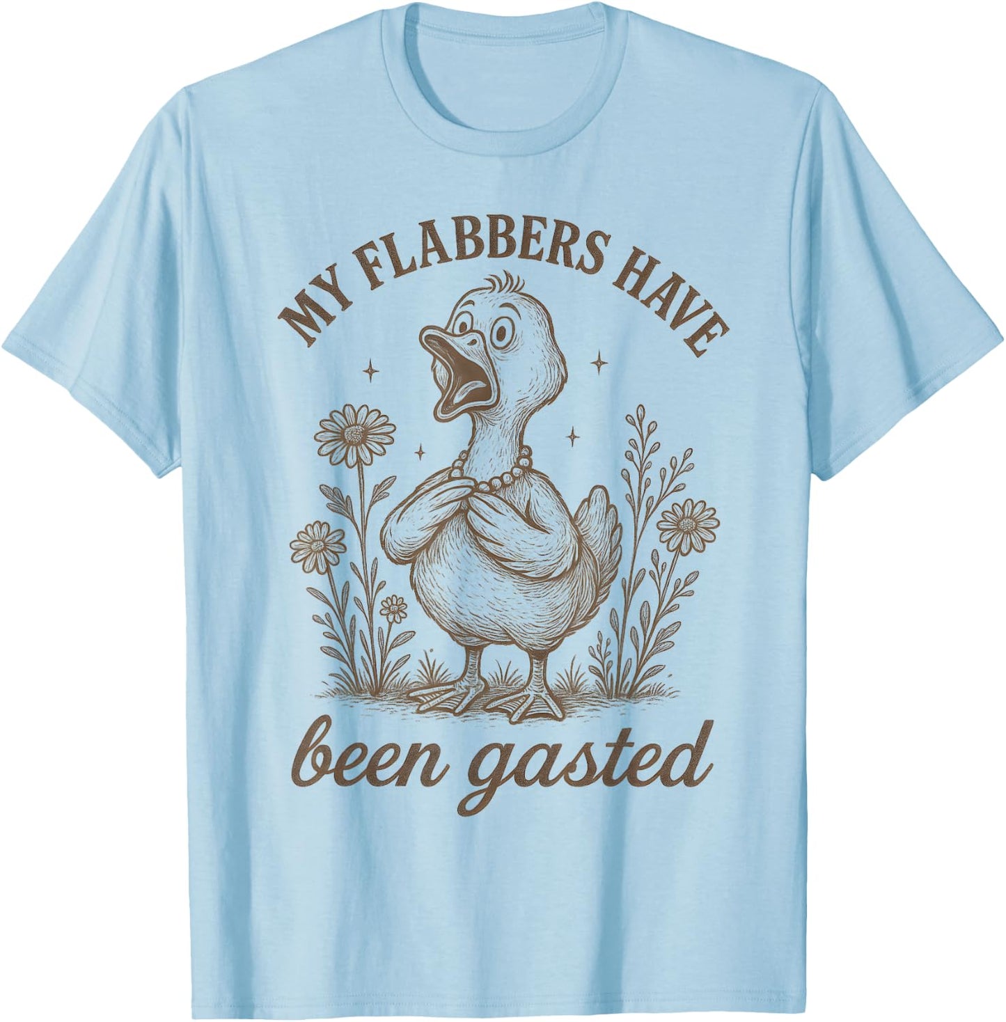 Funny My Flabbers Have Been Gasted Retro Silly Goose T-Shirt - T-Shirt | Light Blue