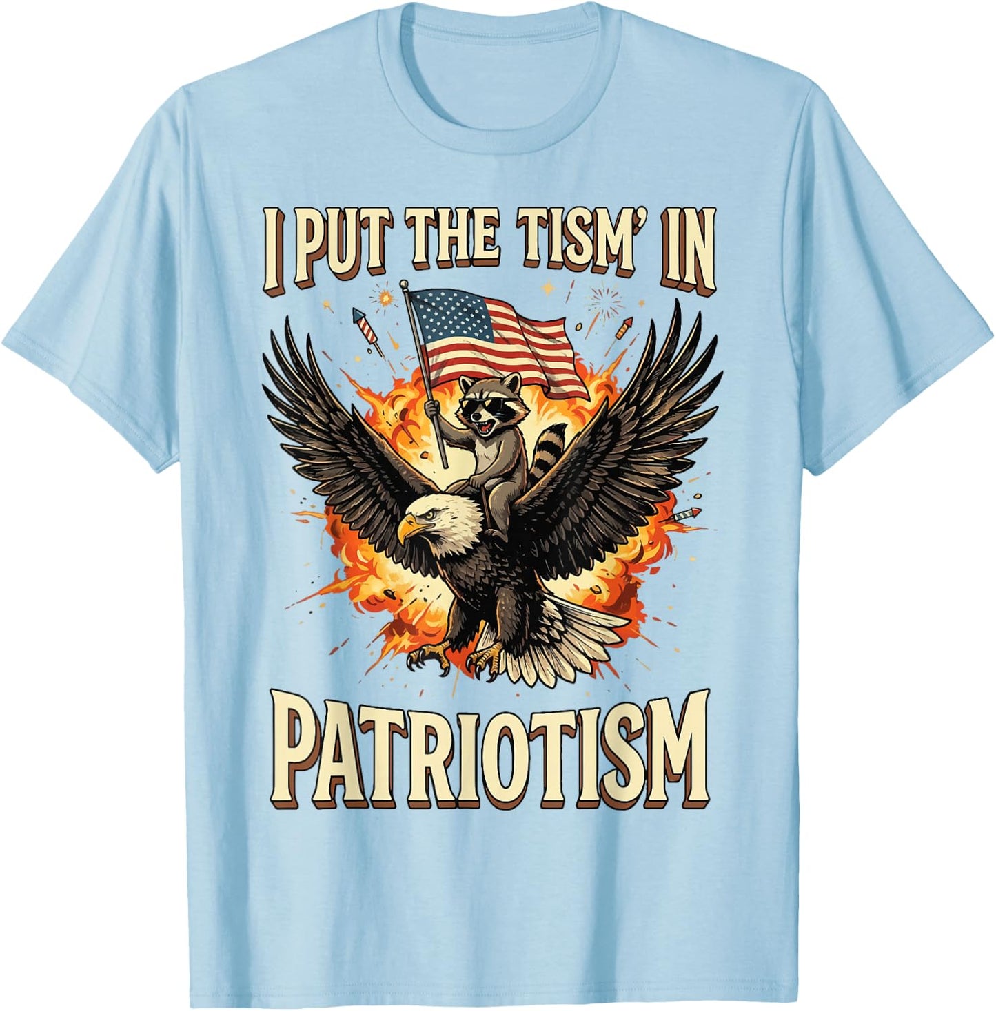 I Put The 'Tism in Patriotism T-Shirt - T-Shirt | Light Blue