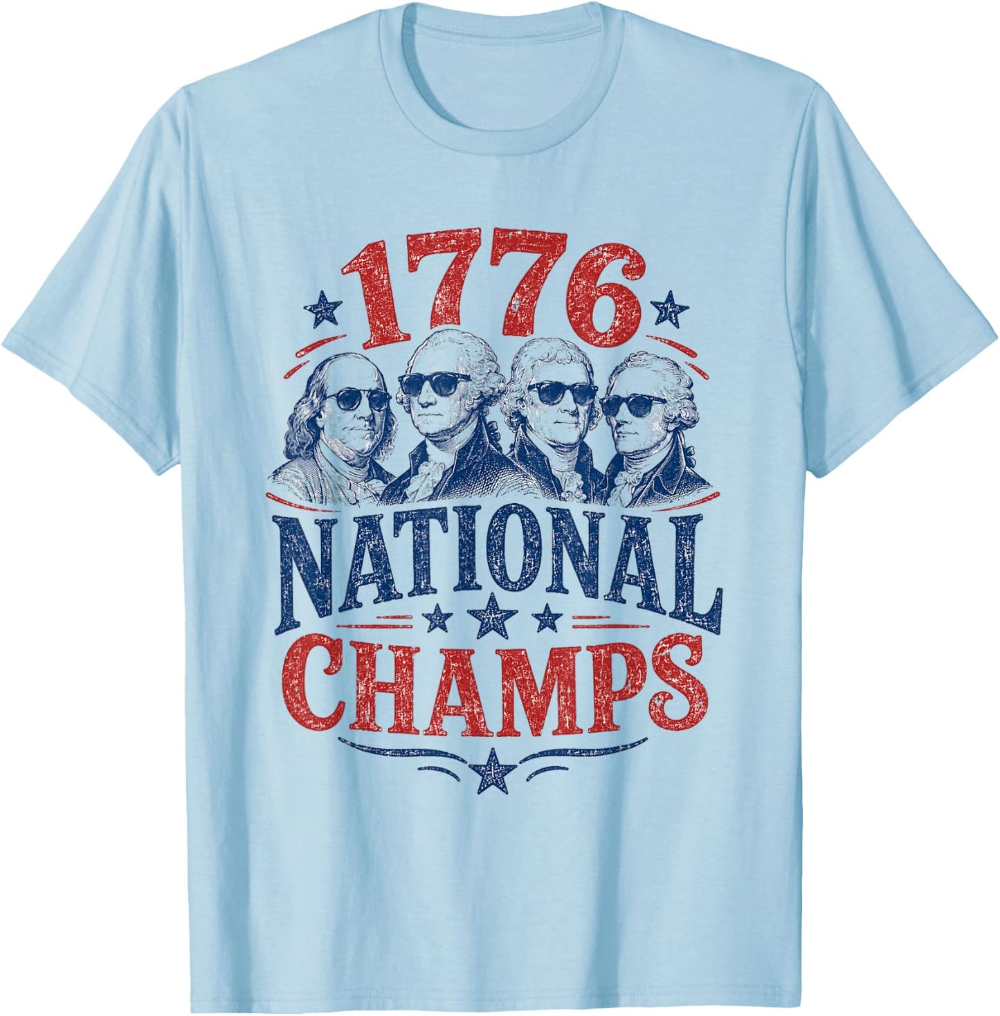 1776 National Champs Funny Patriotic Founding Fathers USA T-Shirt - T-Shirt | Light Blue