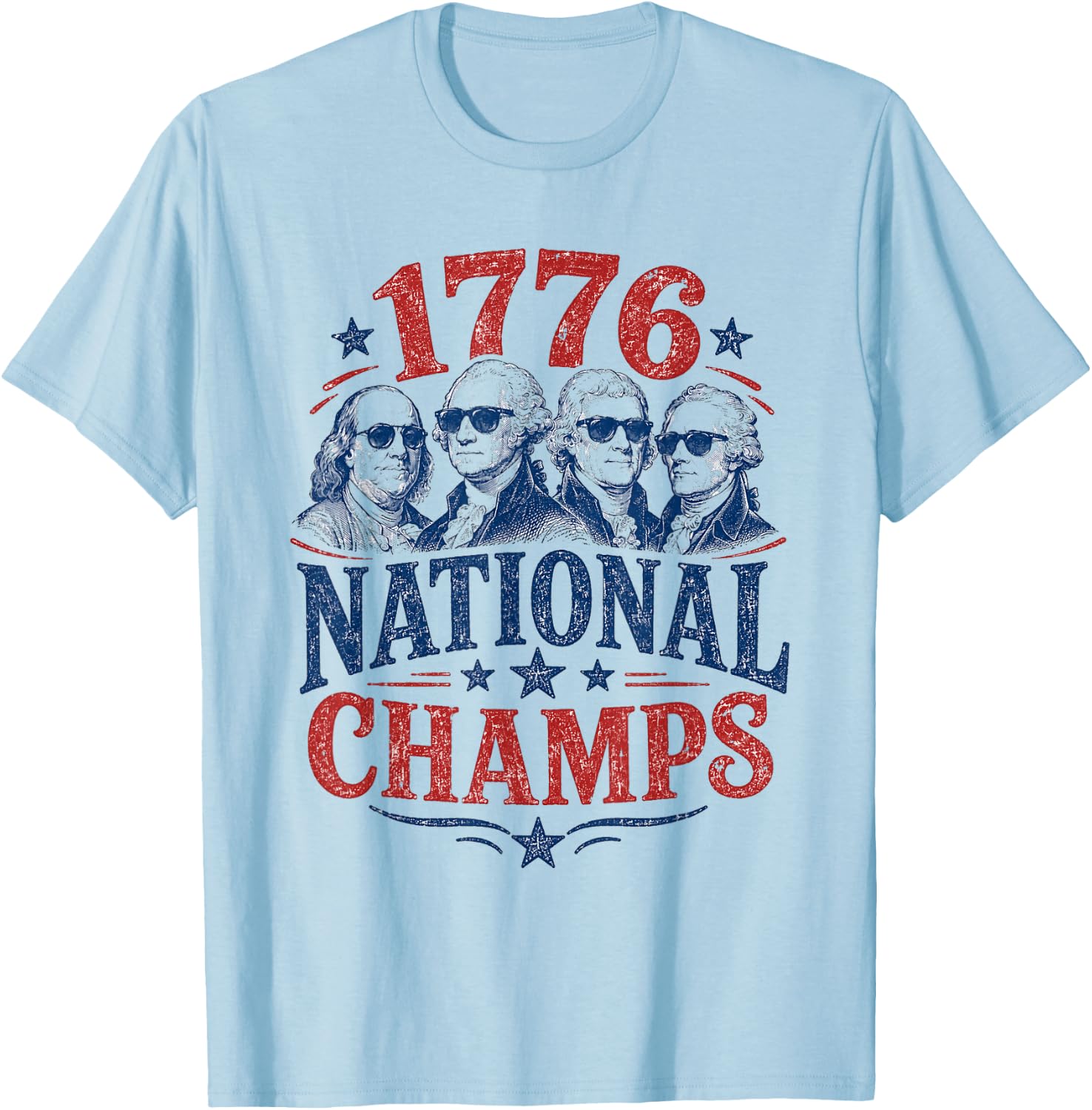 1776 National Champs Funny Patriotic Founding Fathers USA T-Shirt - T-Shirt | Light Blue