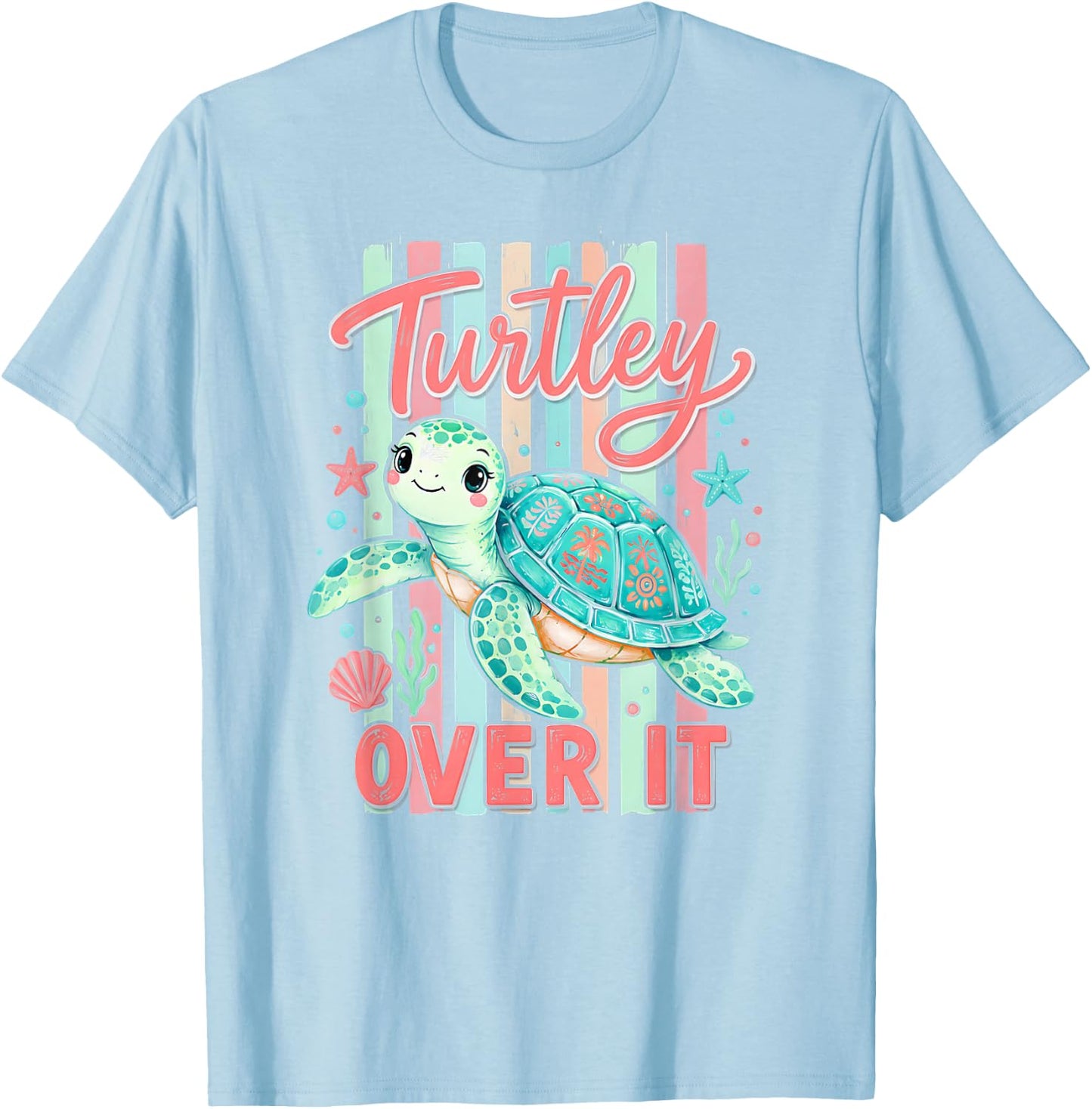 Cute Turtley Over It Funny Sarcastic Summer Sea Turtle T-Shirt - T-Shirt | Light Blue