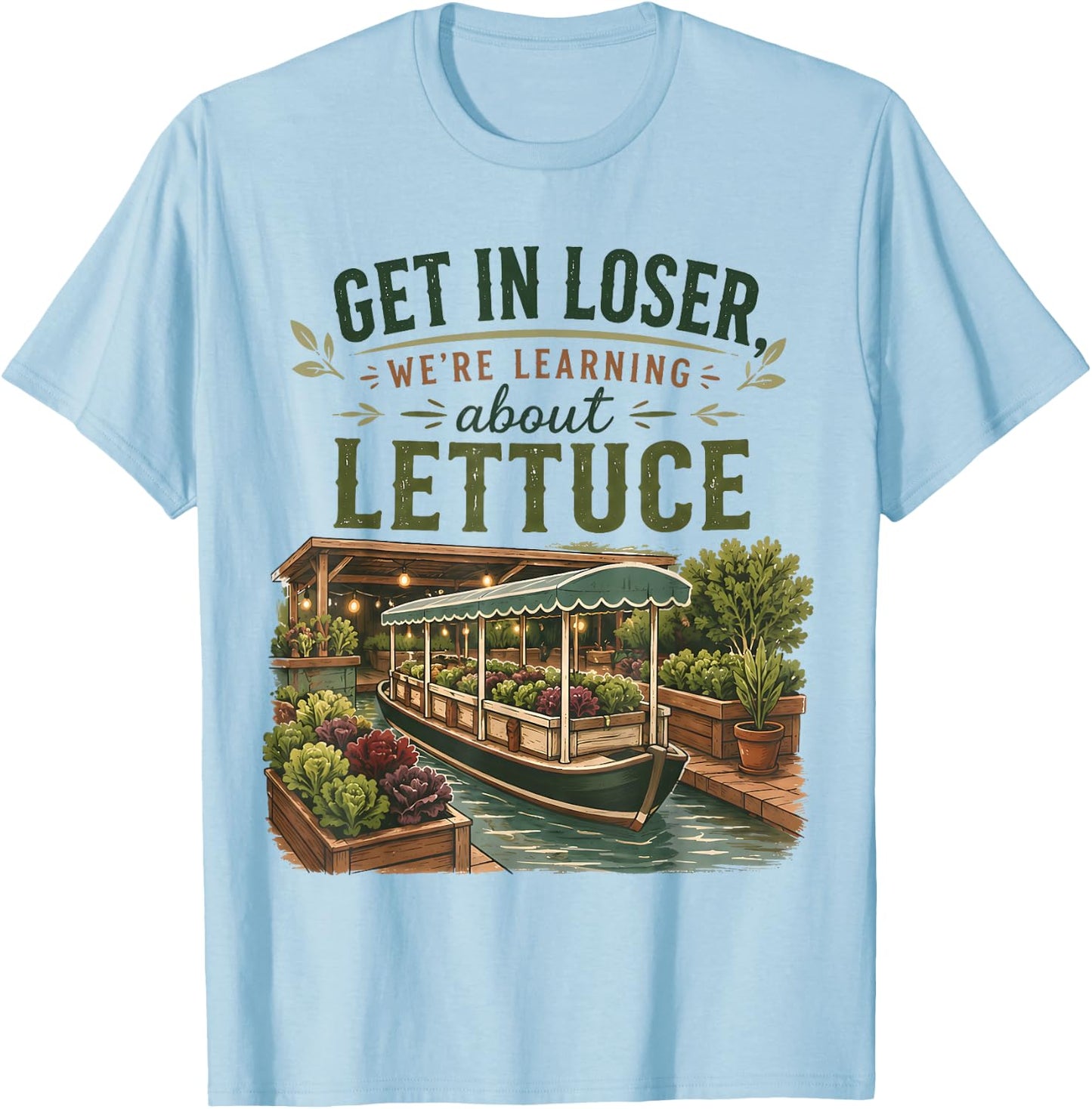 Get in Loser We’re Going to Learn About Lettuce Retro T-Shirt - T-Shirt | Light Blue