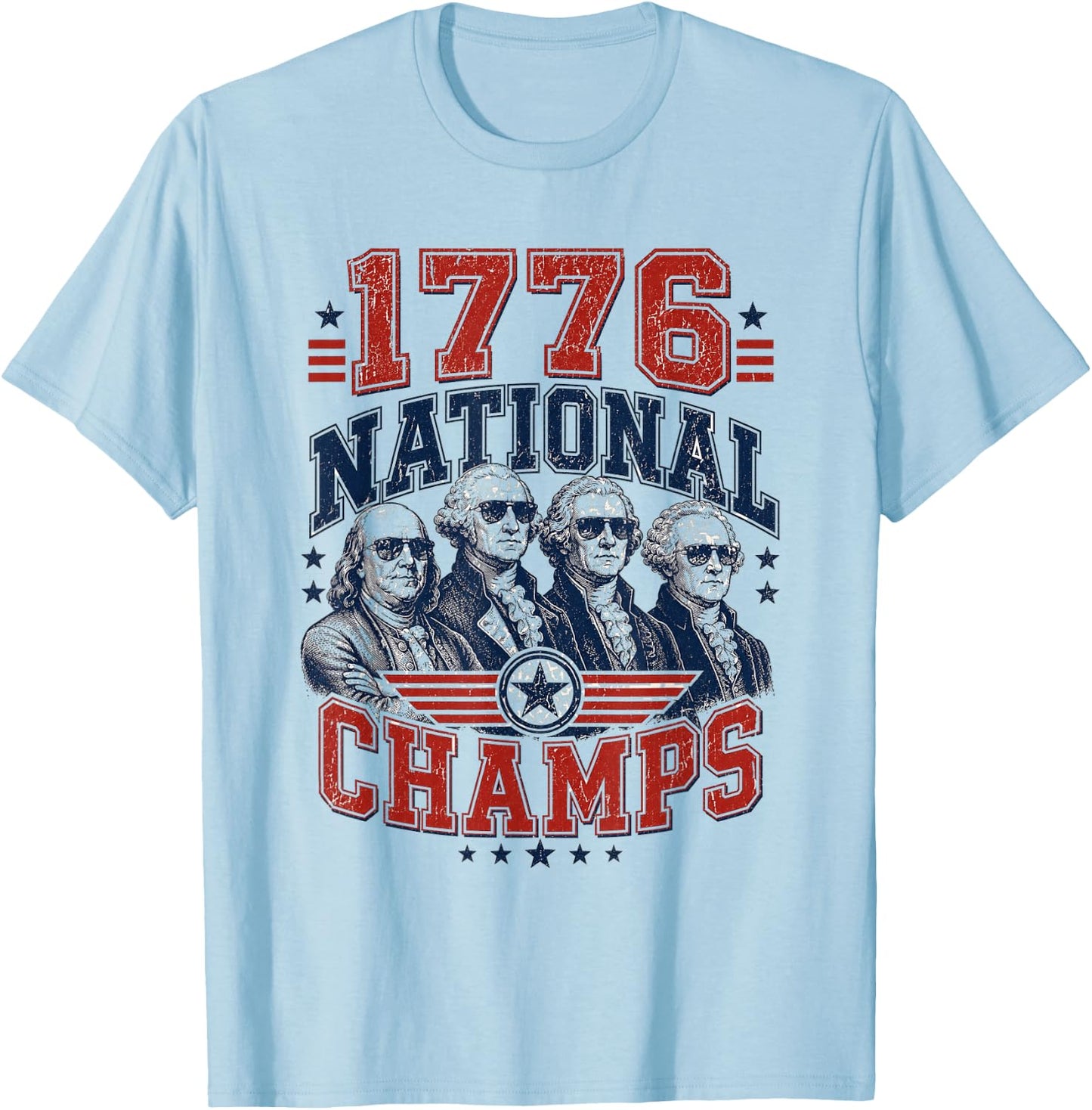1776 National Champs Funny Patriotic Founding Fathers USA T-Shirt - T-Shirt | Light Blue