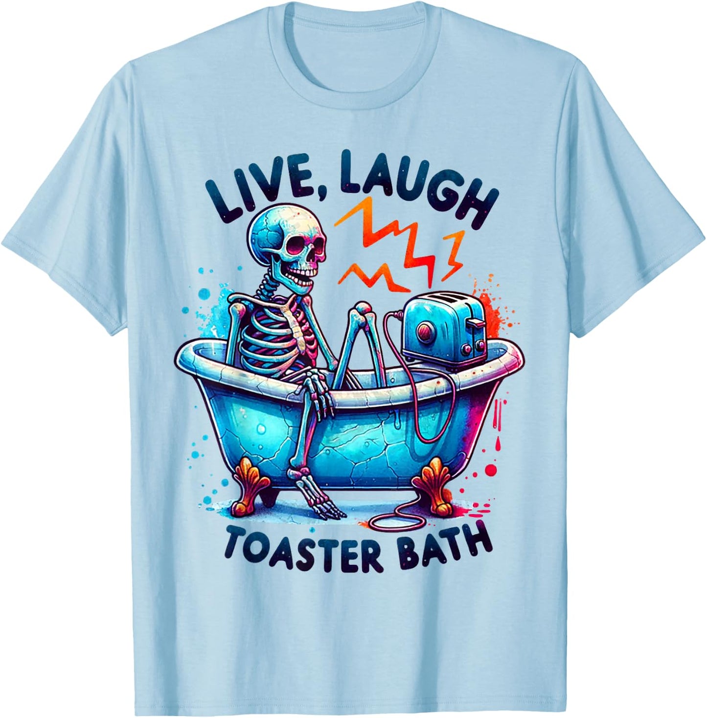Skeleton Live Laugh Toaster Bath T-Shirt - T-Shirt | Light Blue