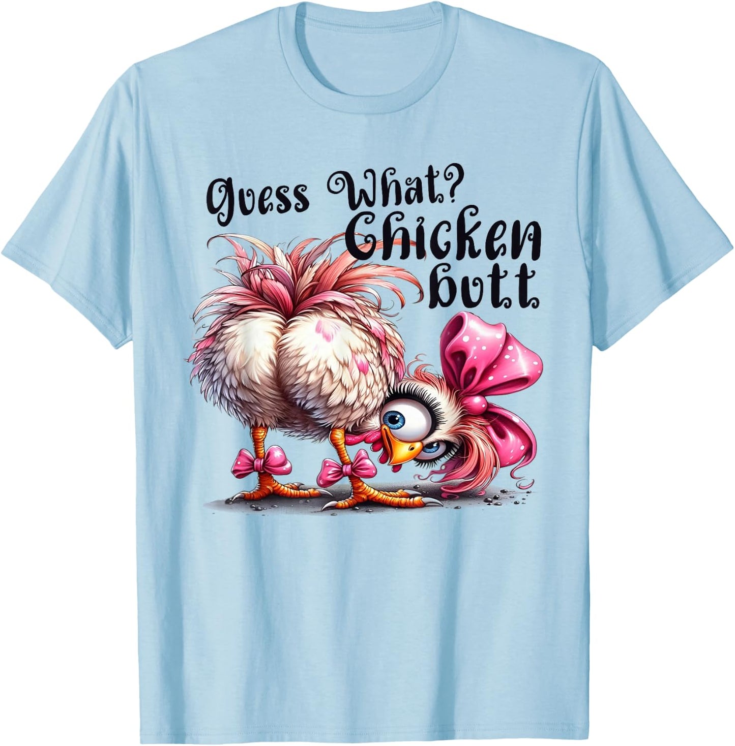 Guess What Chicken Butt Funny Chicken Coquette Bow T-Shirt - T-Shirt | Light Blue