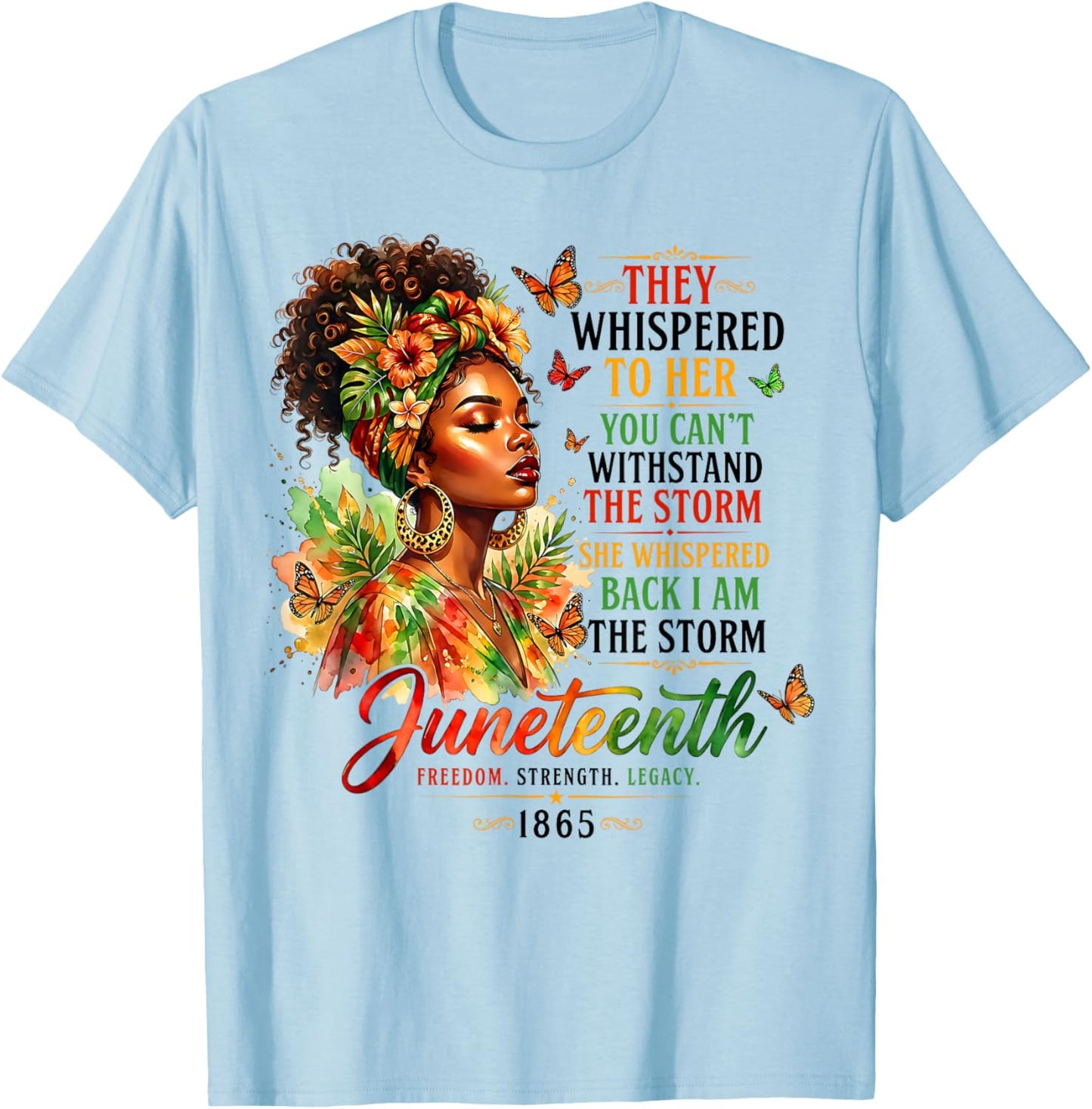 Juneteenth I am The Storm Black Women Black History Month T-Shirt - T-Shirt | Light Blue