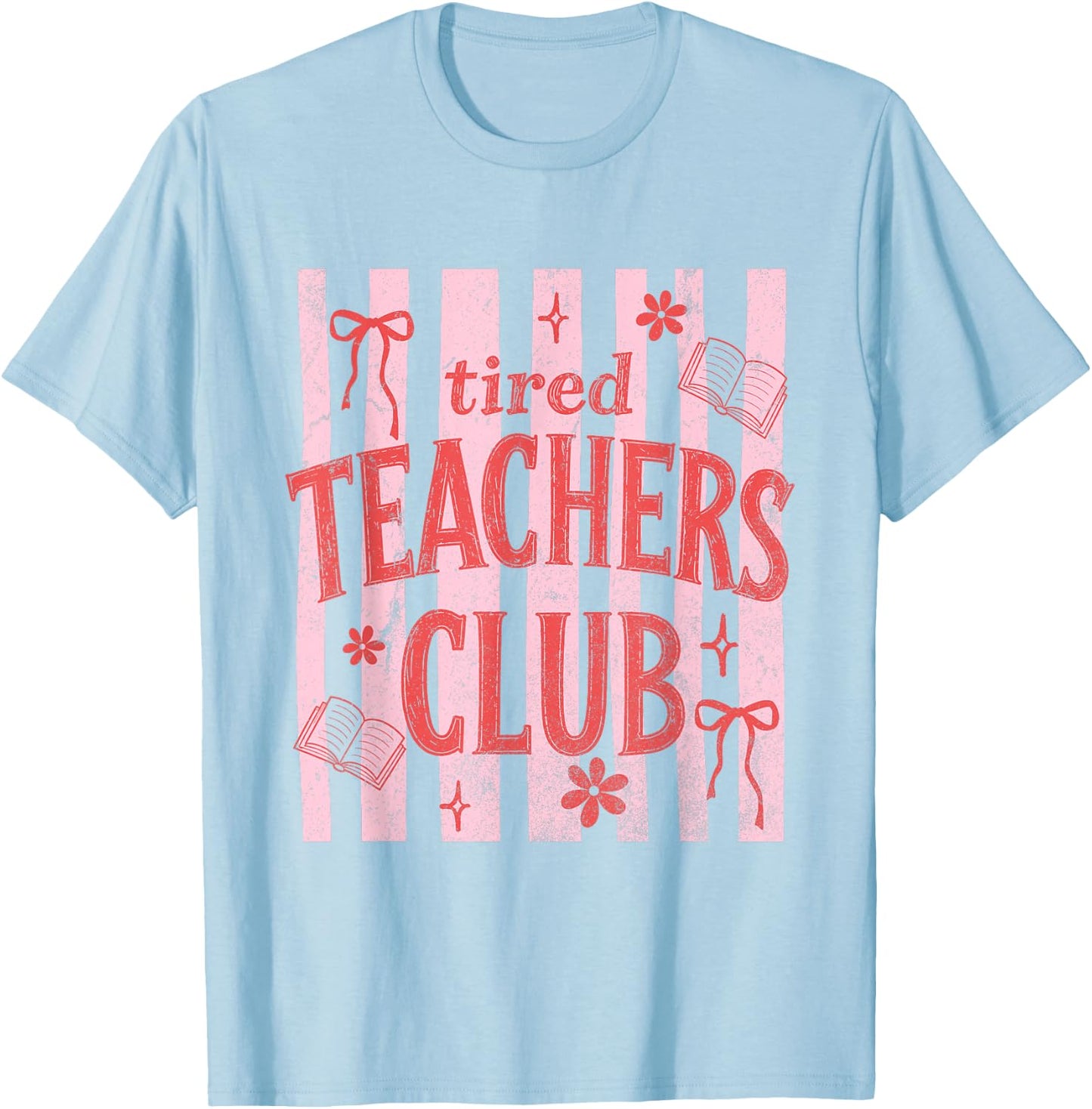 Tired Teachers Club Stripes Summer Break Last-Day of School T-Shirt - T-Shirt | Light Blue