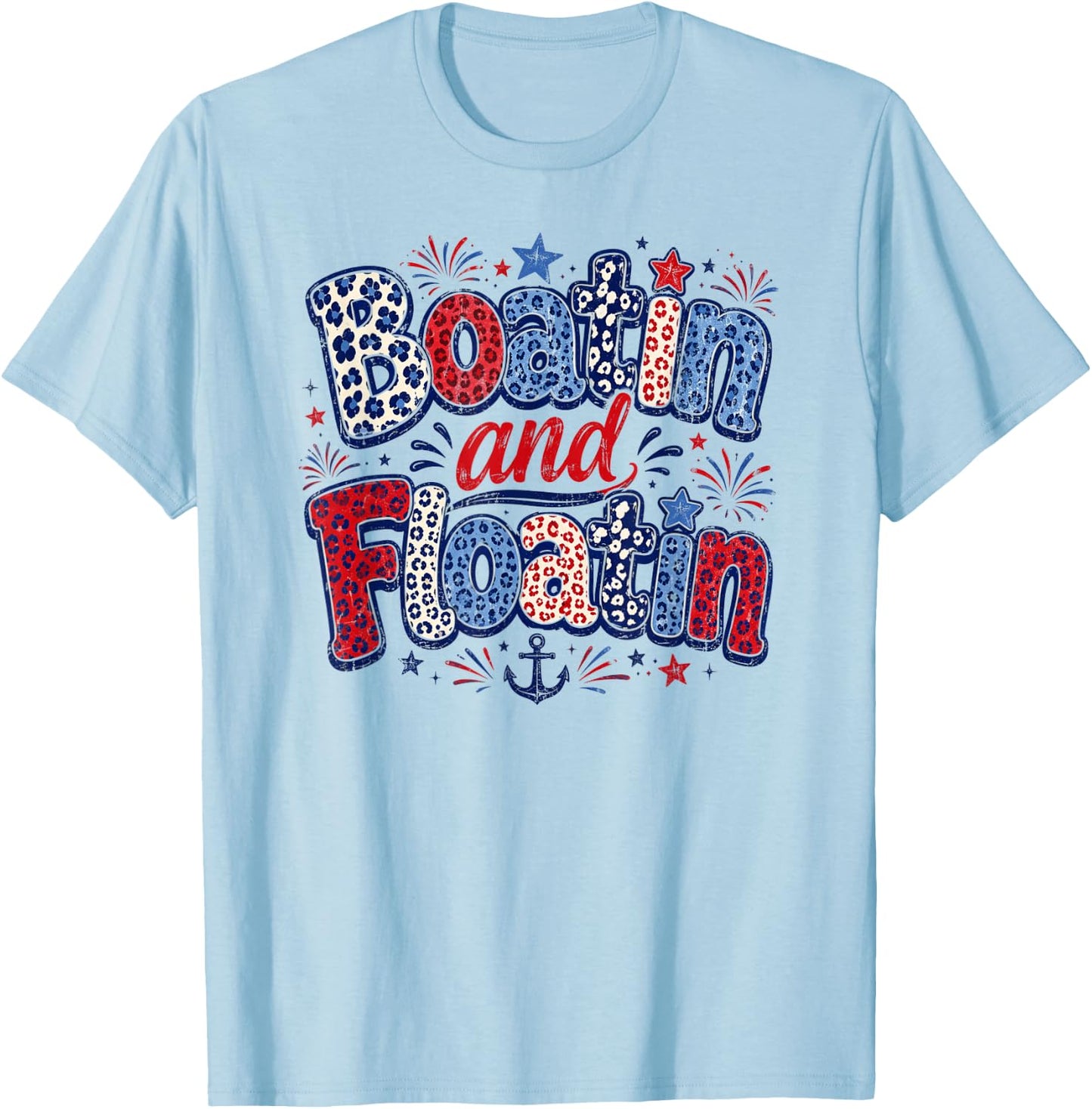 Patriotic Boatin and Floatin Summer Boat Lake Life T-Shirt - T-Shirt | Light Blue