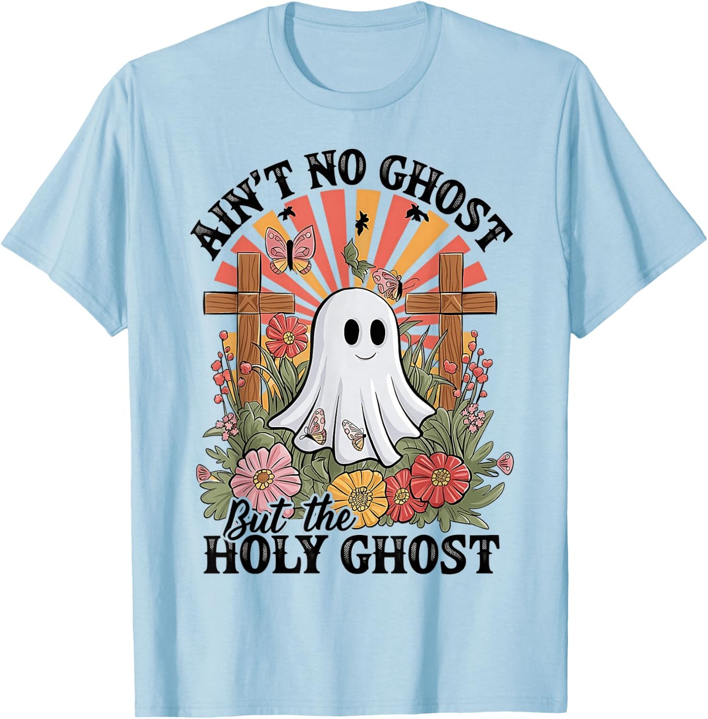 Ain't No Ghost Like The Holy Ghost Funny Christian Halloween T-Shirt - T-Shirt | Light Blue