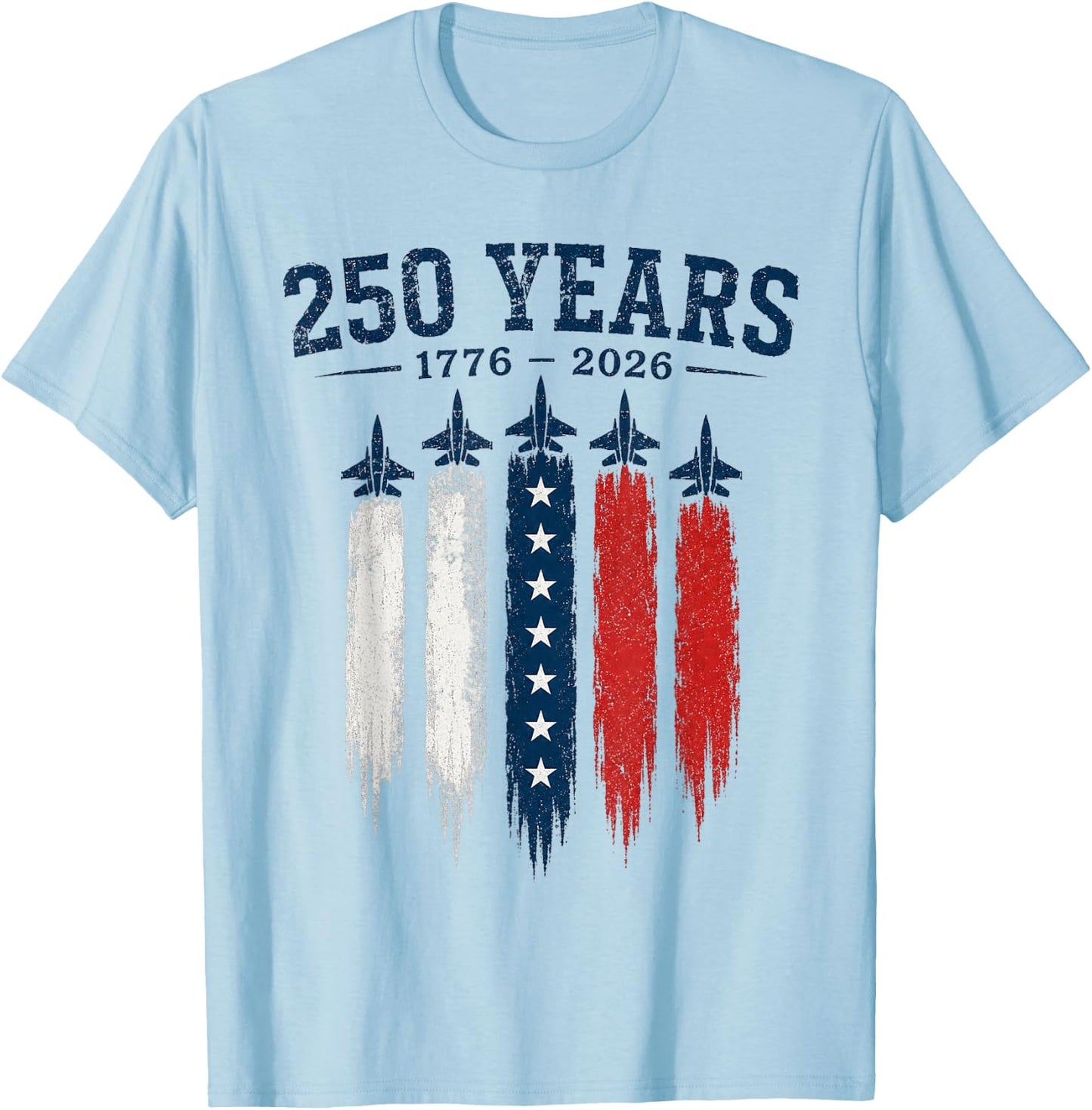 250 Years 250th Anniversary USA 4th of July 1776 2026 T-Shirt - T-Shirt | Light Blue