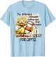 The Difference Between Coffee And Your Opinion Coffee Duck T-Shirt - T-Shirt | Light Blue