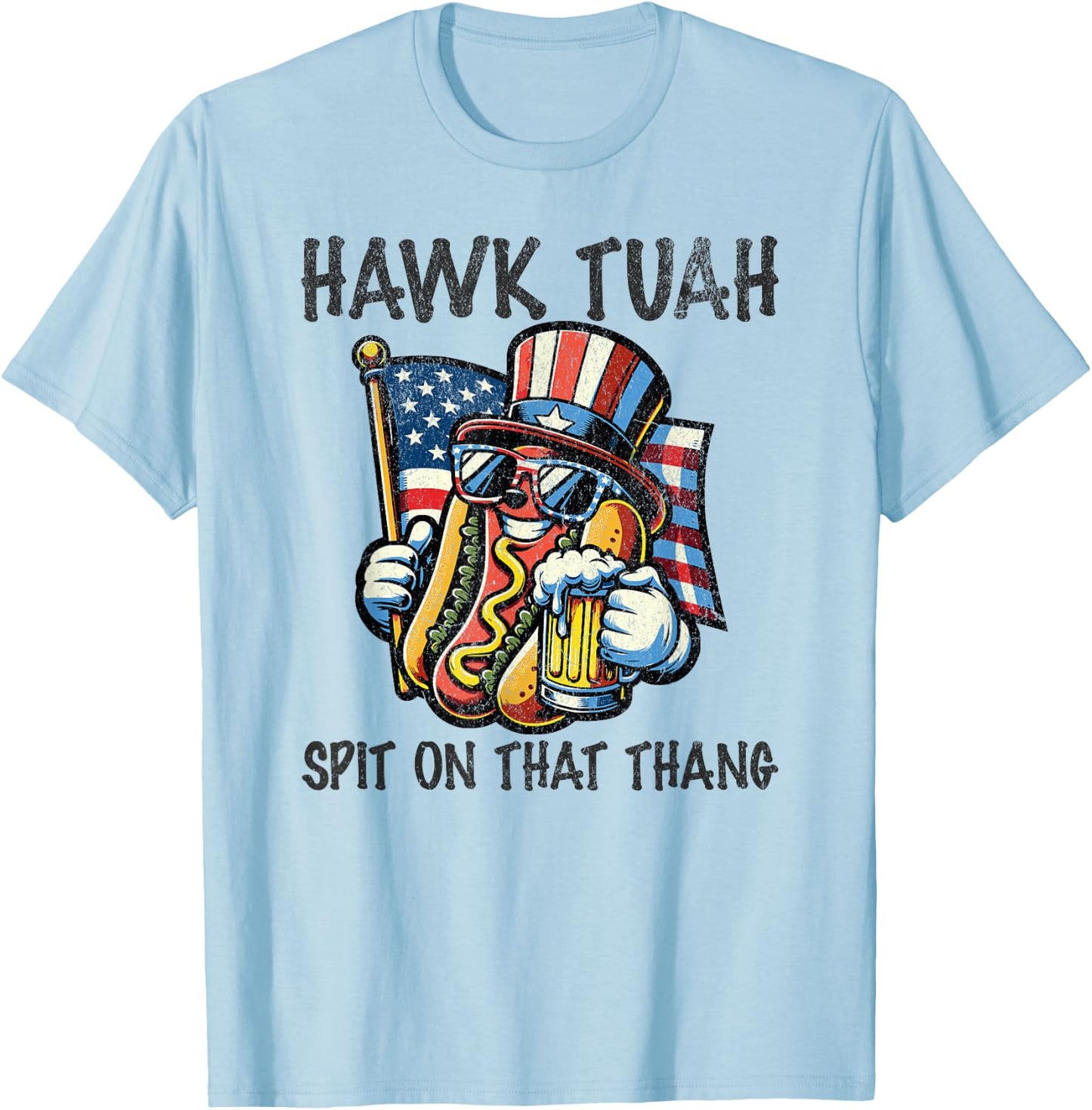 Hawk Tush Spit on that Thang Viral 4th Of July Wiener Parody T-Shirt - T-Shirt | Light Blue