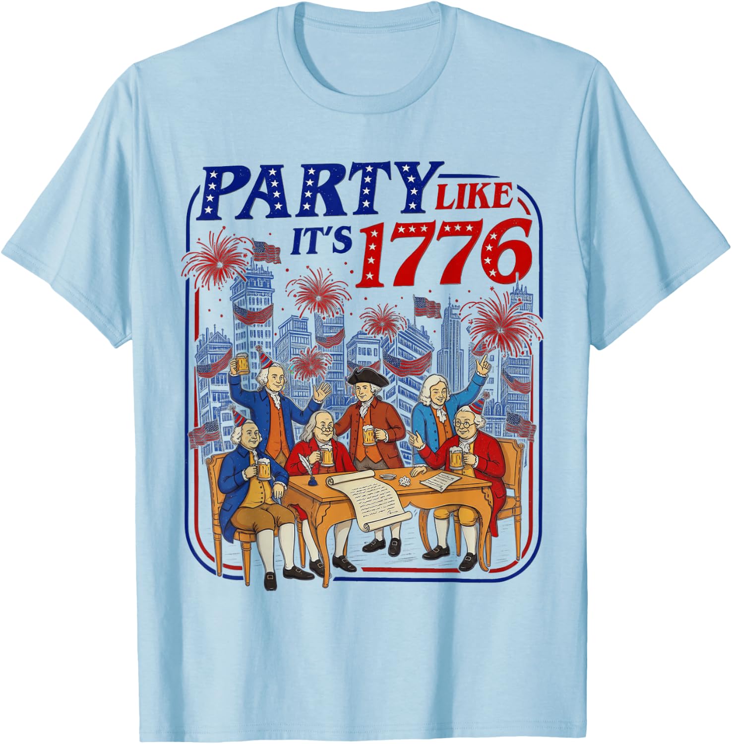 Party Like It’s 1776 4th of July T-Shirt - T-Shirt | Light Blue