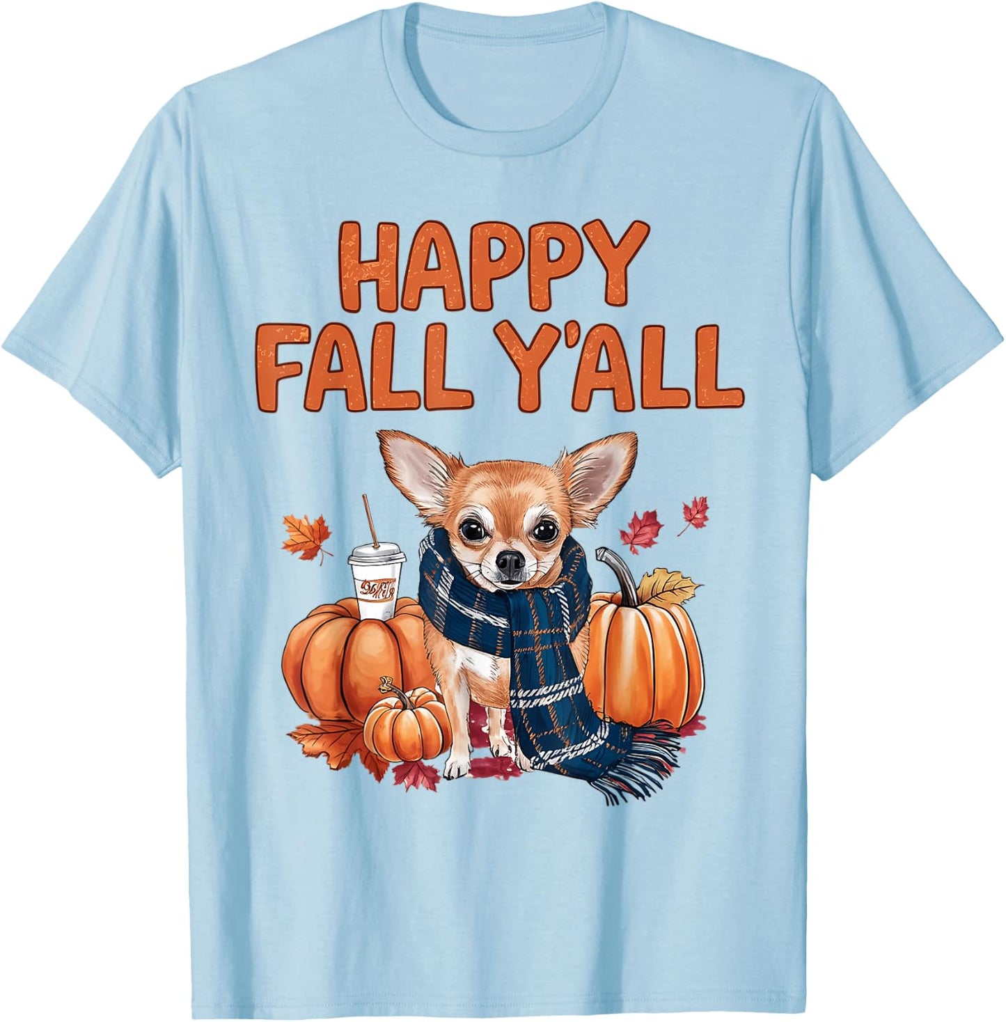 Chihuahua Dog pumpkin spice Happy Fall Y'all autumn Men Women Kids T-Shirt - T-Shirt | Light Blue