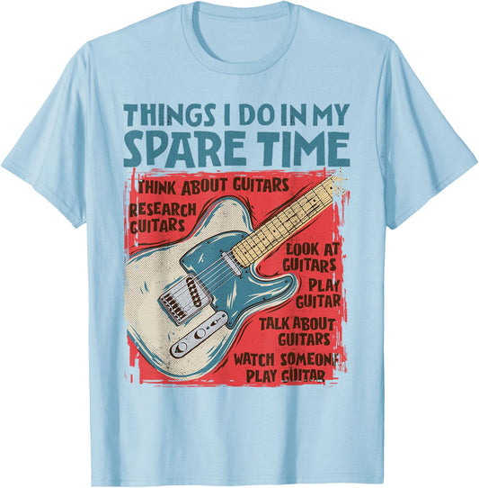 Guitar Things I Do In My Spare Time Funny Electric Guitarist T-Shirt - T-Shirt | Light Blue