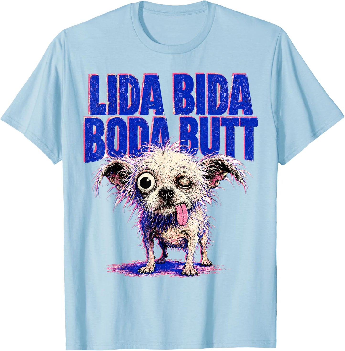 LIDA Bida Boda Butt Old Dog Debra Chihuahua T-Shirt - T-Shirt | Light Blue