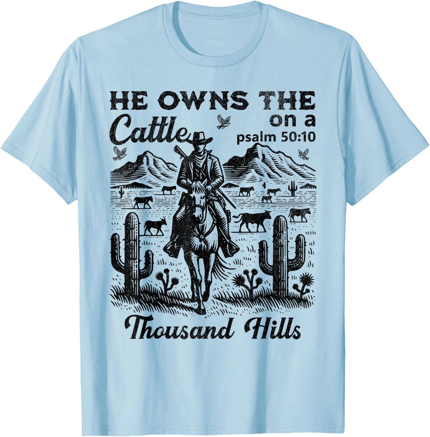 He Owns The Cattle On A Thousand Hills Funny Cow T-Shirt - T-Shirt | Light Blue