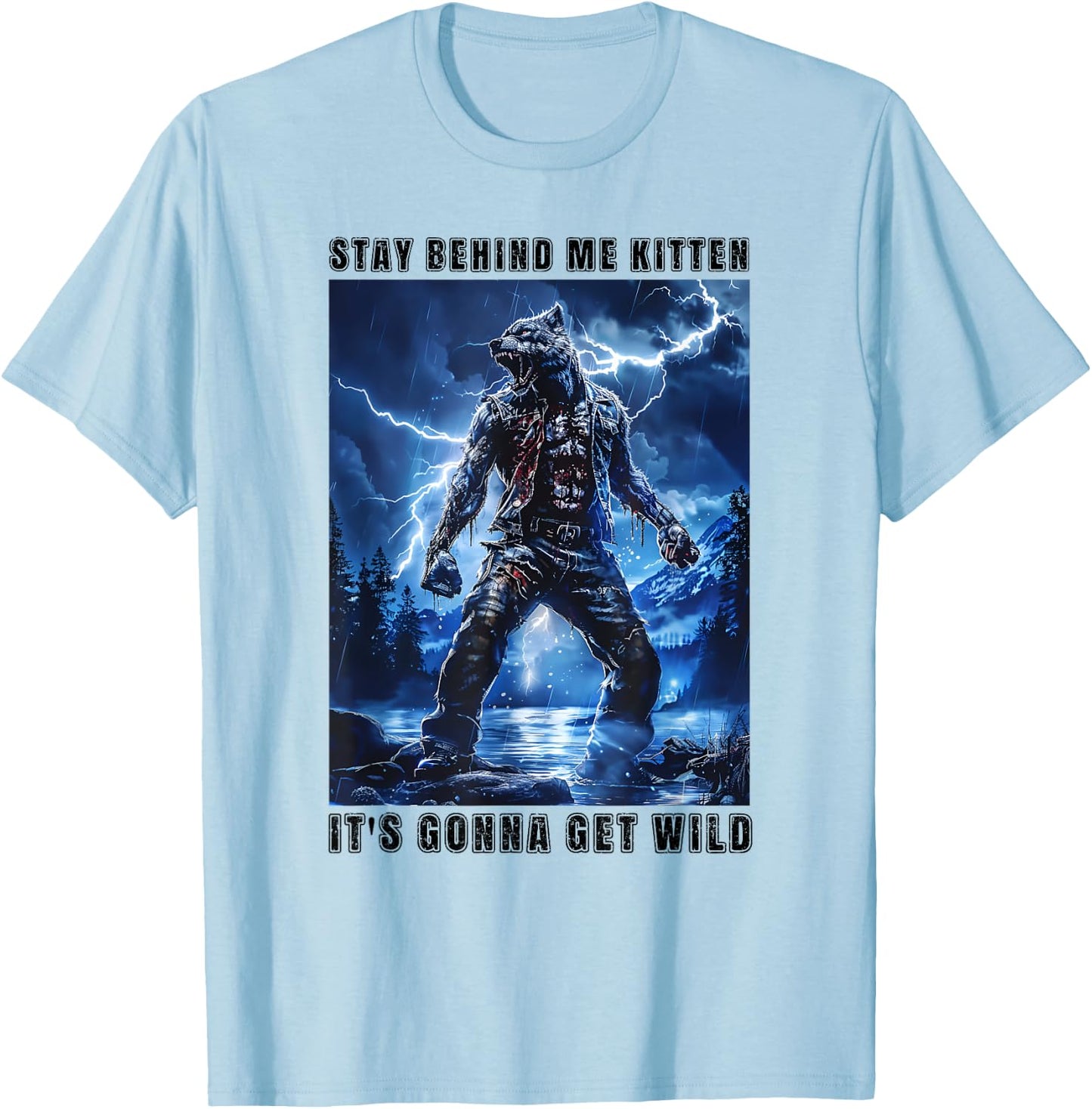 Super Cringy Alpha Wolf Kitten Meme Stay Behind Me Kitten T-Shirt - T-Shirt | Light Blue