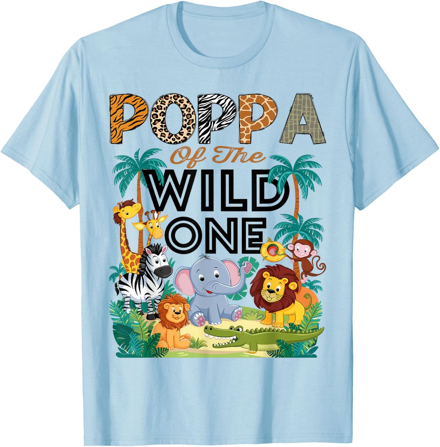 Poppa Of The Wild One Safari Zoo Animal Birthday Party T-Shirt - T-Shirt | Light Blue