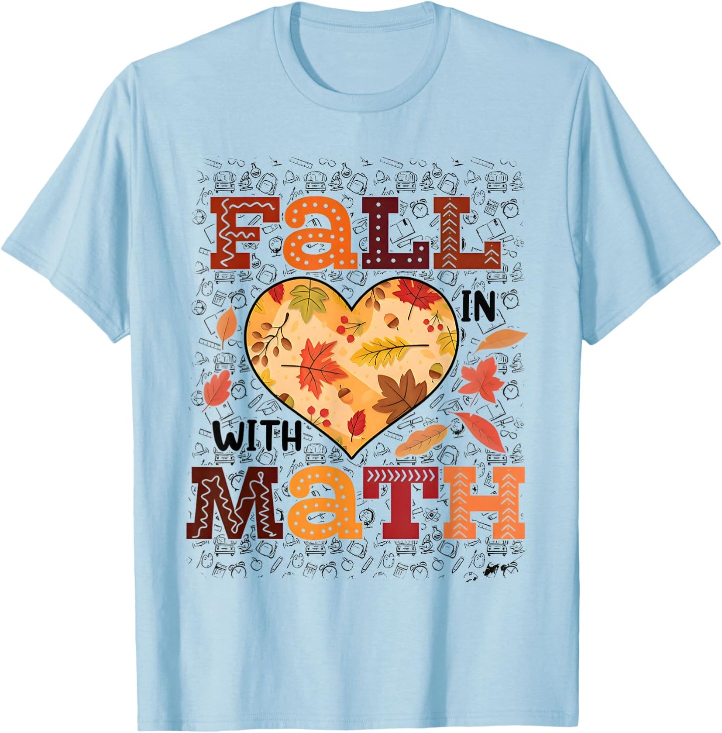 Fall Teacher Fall In Love With Math Funny Math Thanksgiving T-Shirt - T-Shirt | Light Blue