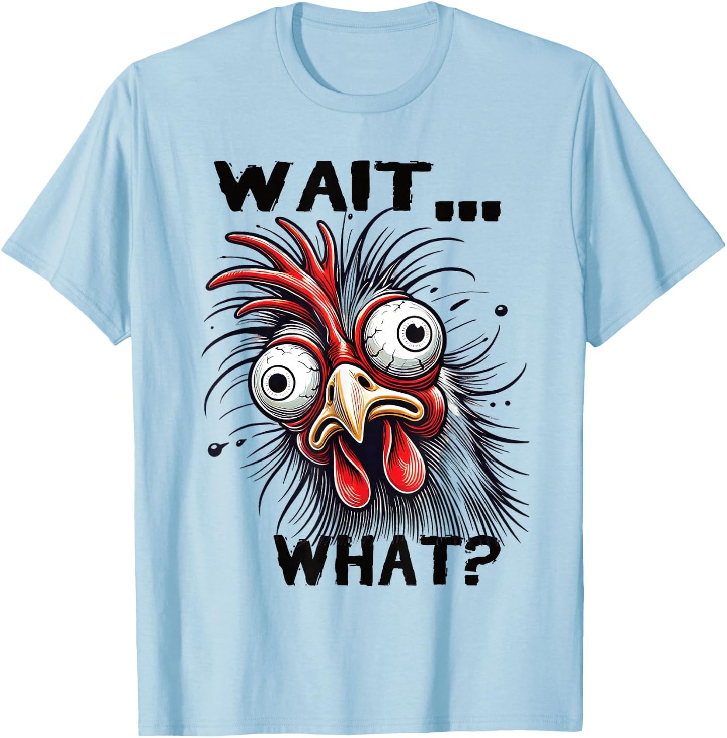 Wait What? Funny Saying Tired Chicken Teens Men Teenager T-Shirt - T-Shirt | Light Blue