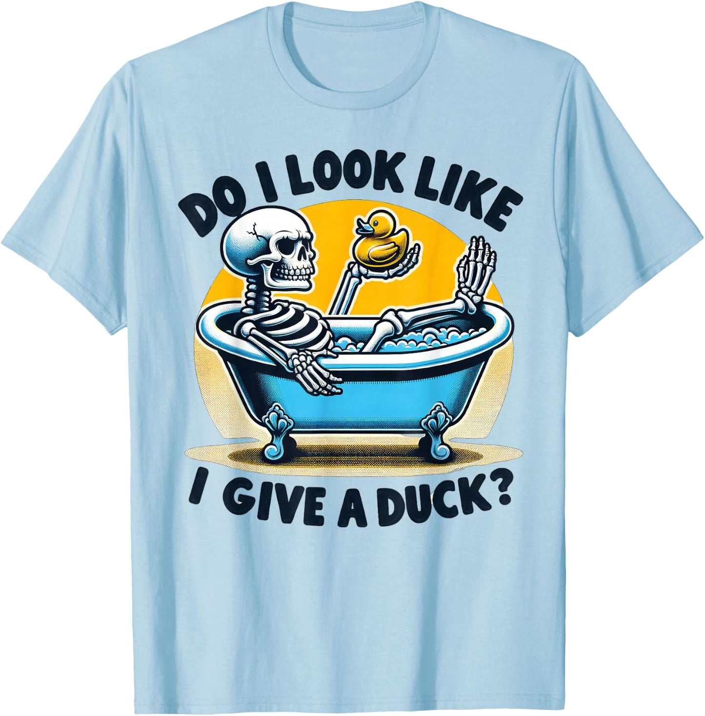 Do I look Like I Give a Duck, Funny Skeleton Bubble Bath T-Shirt - T-Shirt | Light Blue