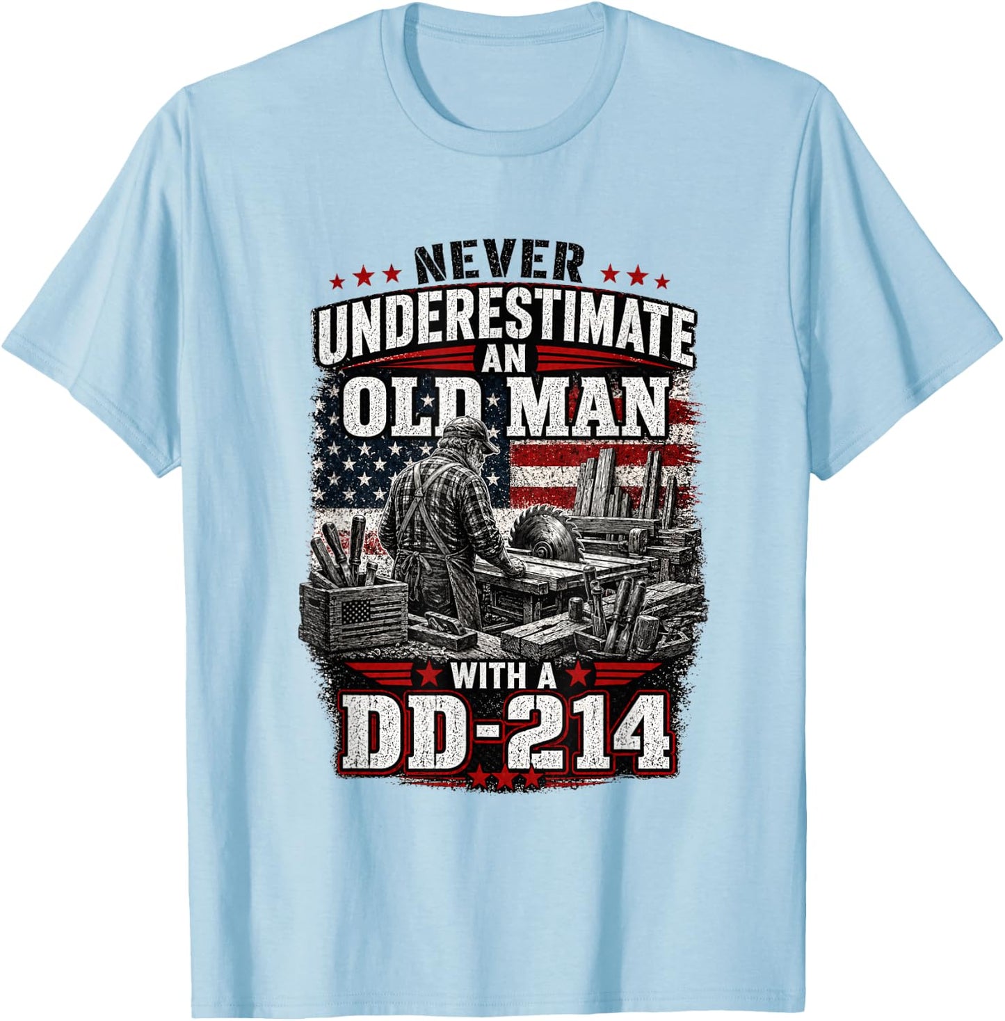 Never Underestimate an Old Man with a DD 214 Woodworking T-Shirt - T-Shirt | Light Blue
