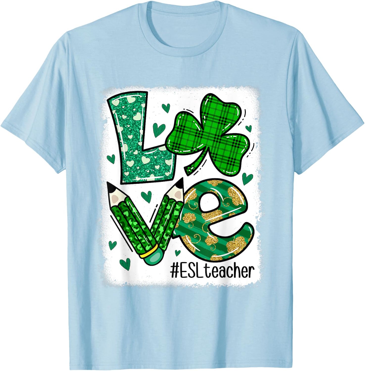 Love Teacher Life Bleached ESL Teacher St Patricks Day Women T-Shirt - T-Shirt | Light Blue