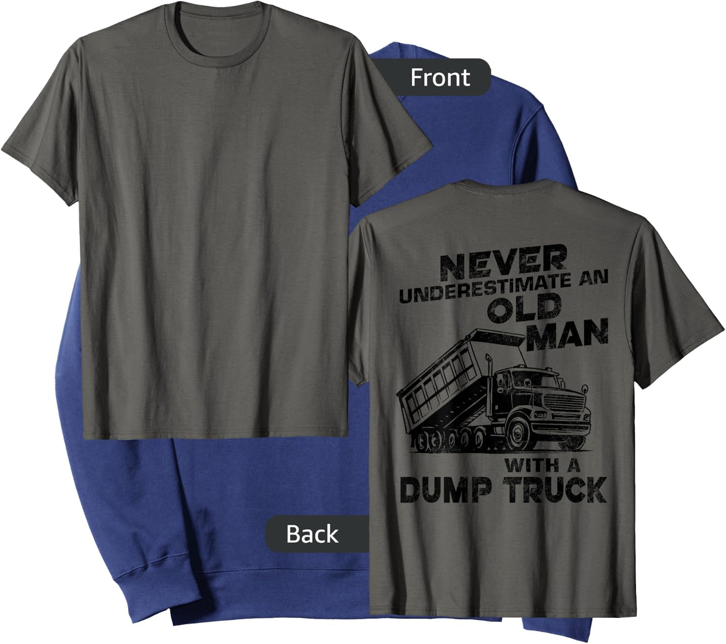 Old Man With A Dump Truck Backside Sweatshirt - Sweatshirt | Navy