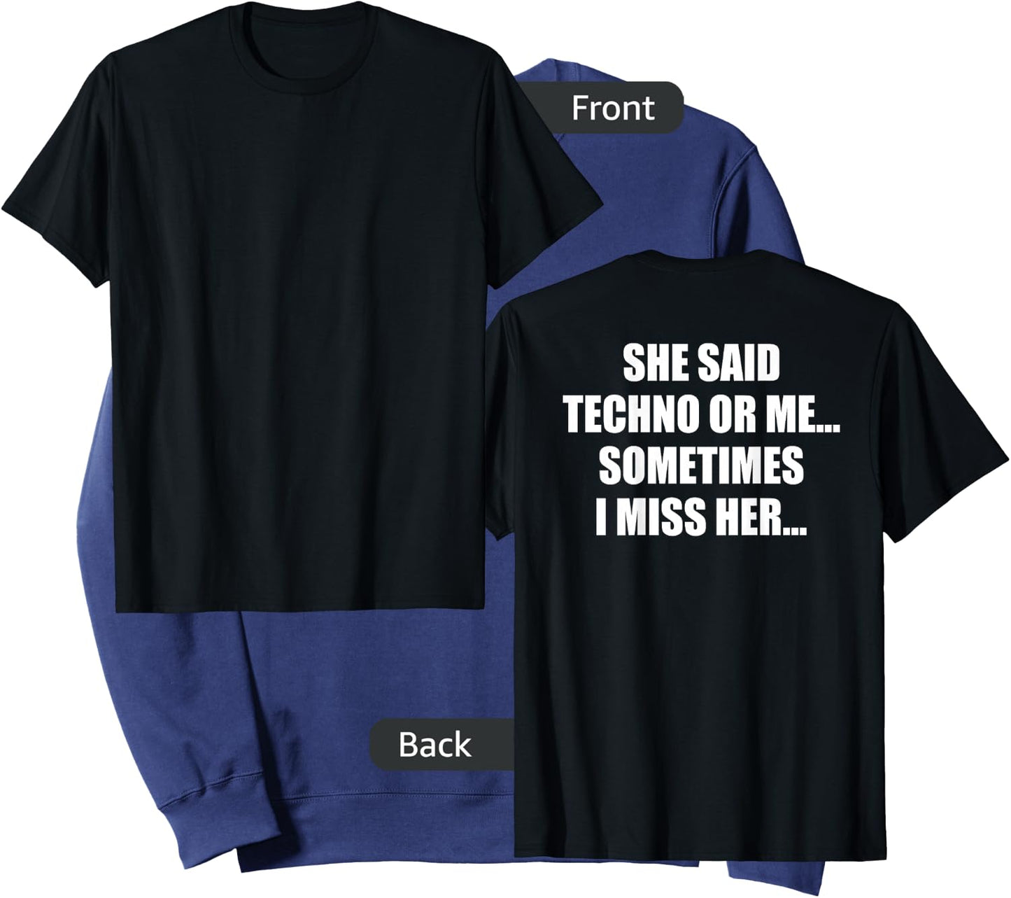 She Said Techno or Me Sometimes I Miss Her Sweatshirt - Sweatshirt | Navy