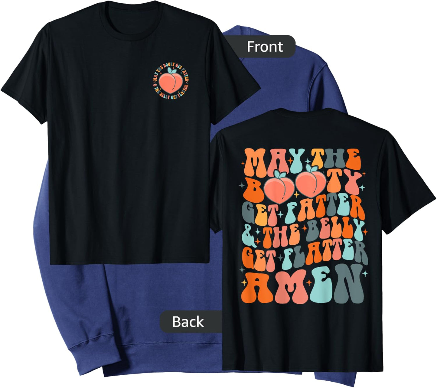 Booty Get Fatter And The Belly Get Flatter Amen (Both Side) Sweatshirt - Sweatshirt | Navy