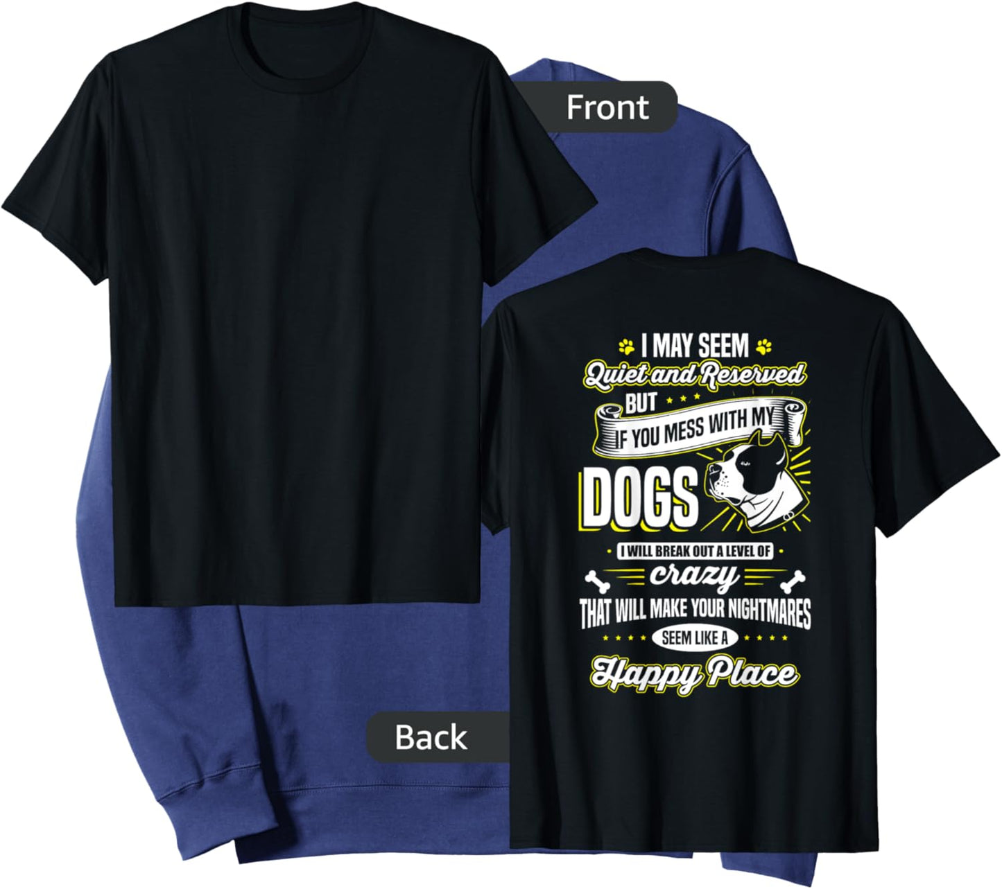 I May Seem Quiet... but ... If you mess with my dogs Sweatshirt - Sweatshirt | Navy