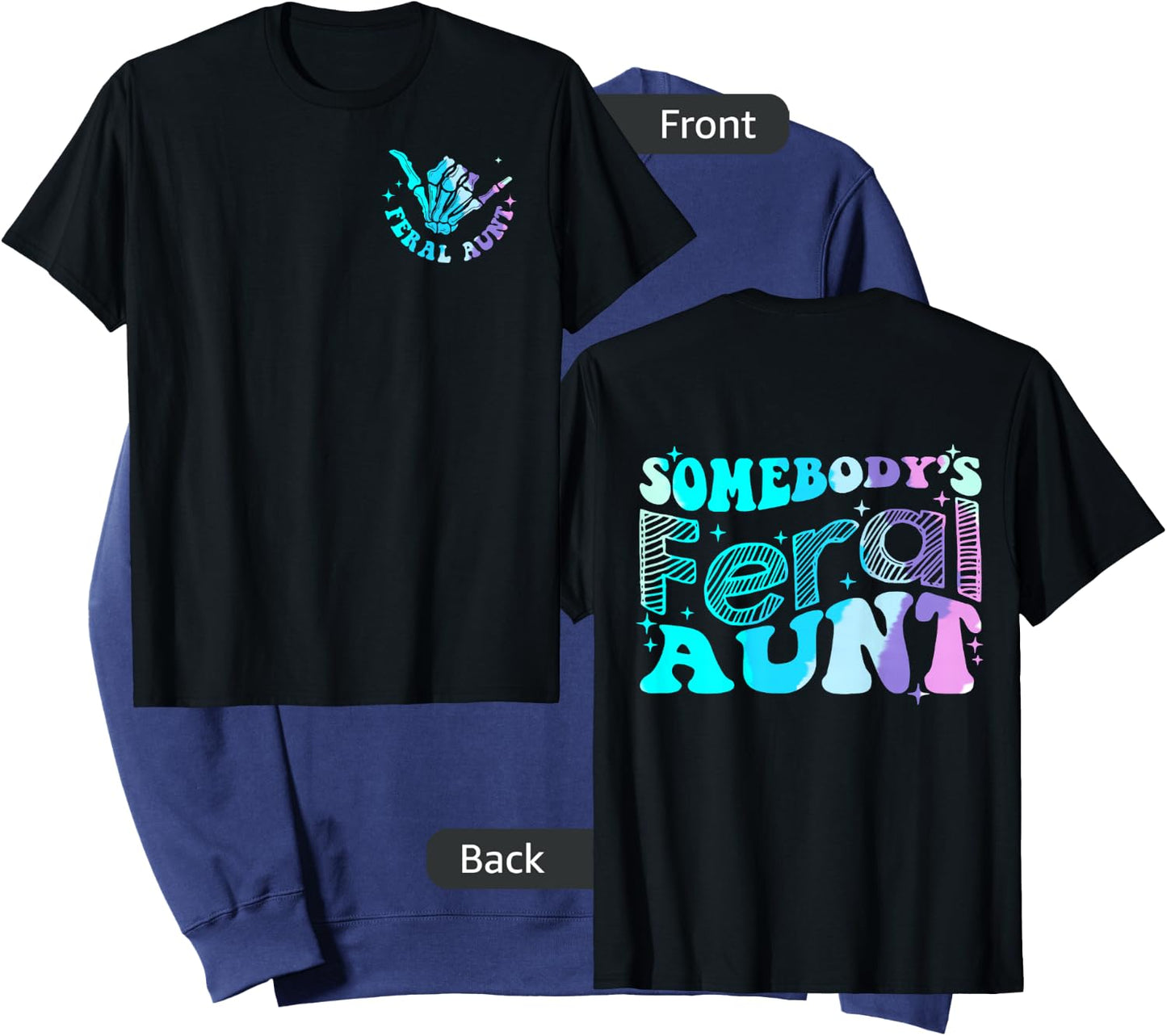 Funny Somebody's Feral Aunt Auntie - Two Sided Sweatshirt - Sweatshirt | Navy