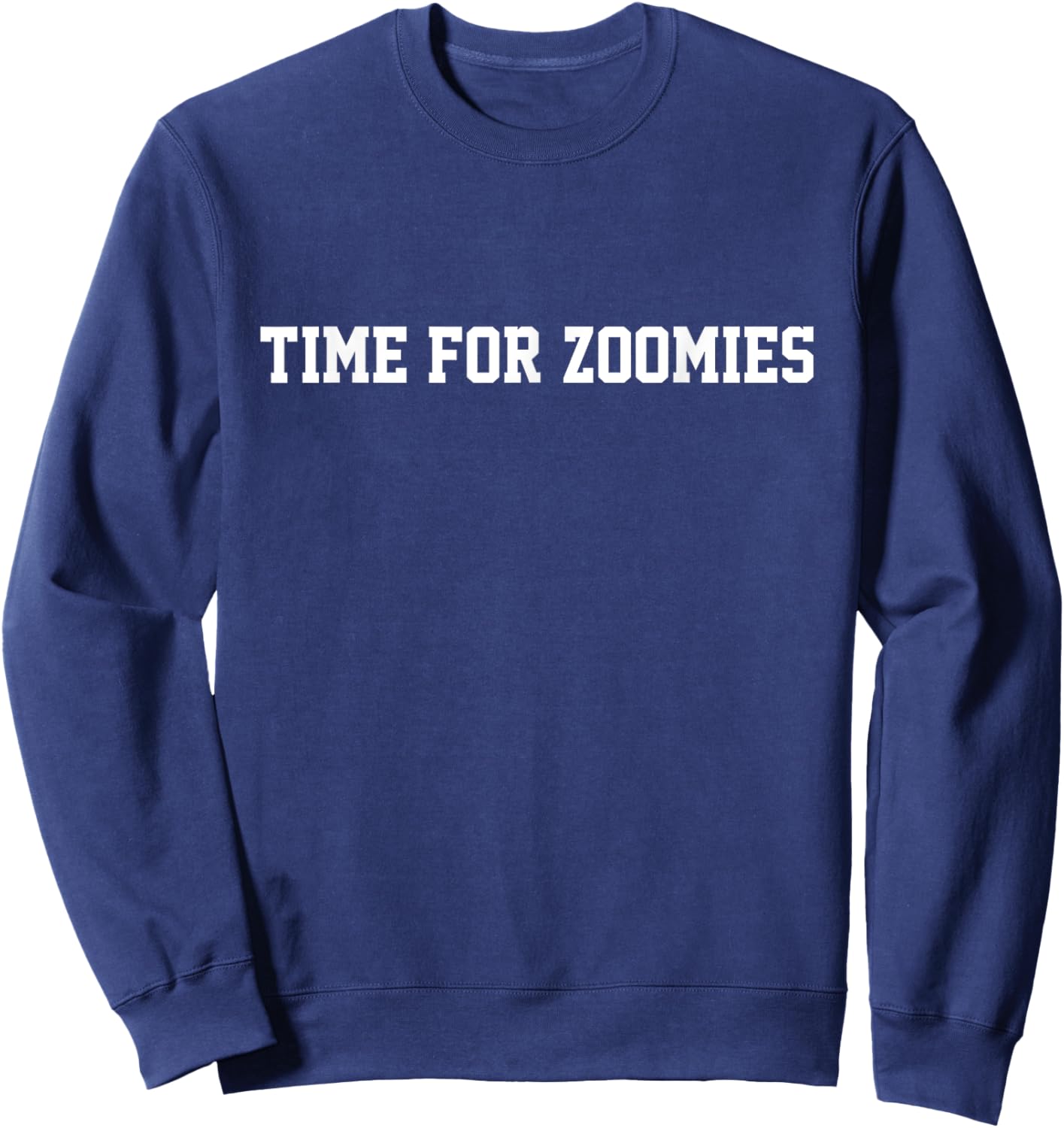 Time for Zoomies Dog Bath Time Men Women Kids Sweatshirt - Sweatshirt | Navy
