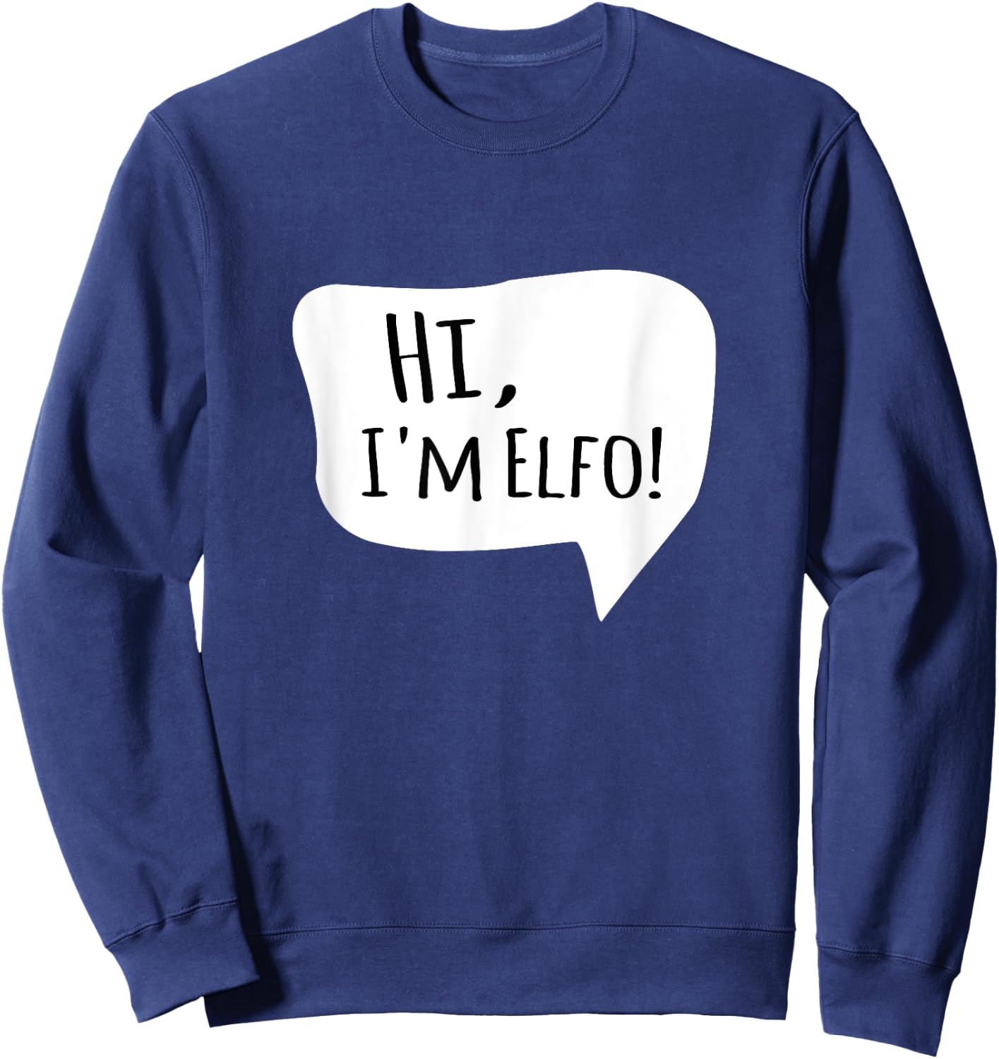 Hi I'm Elfo Sweatshirt - Sweatshirt | Navy